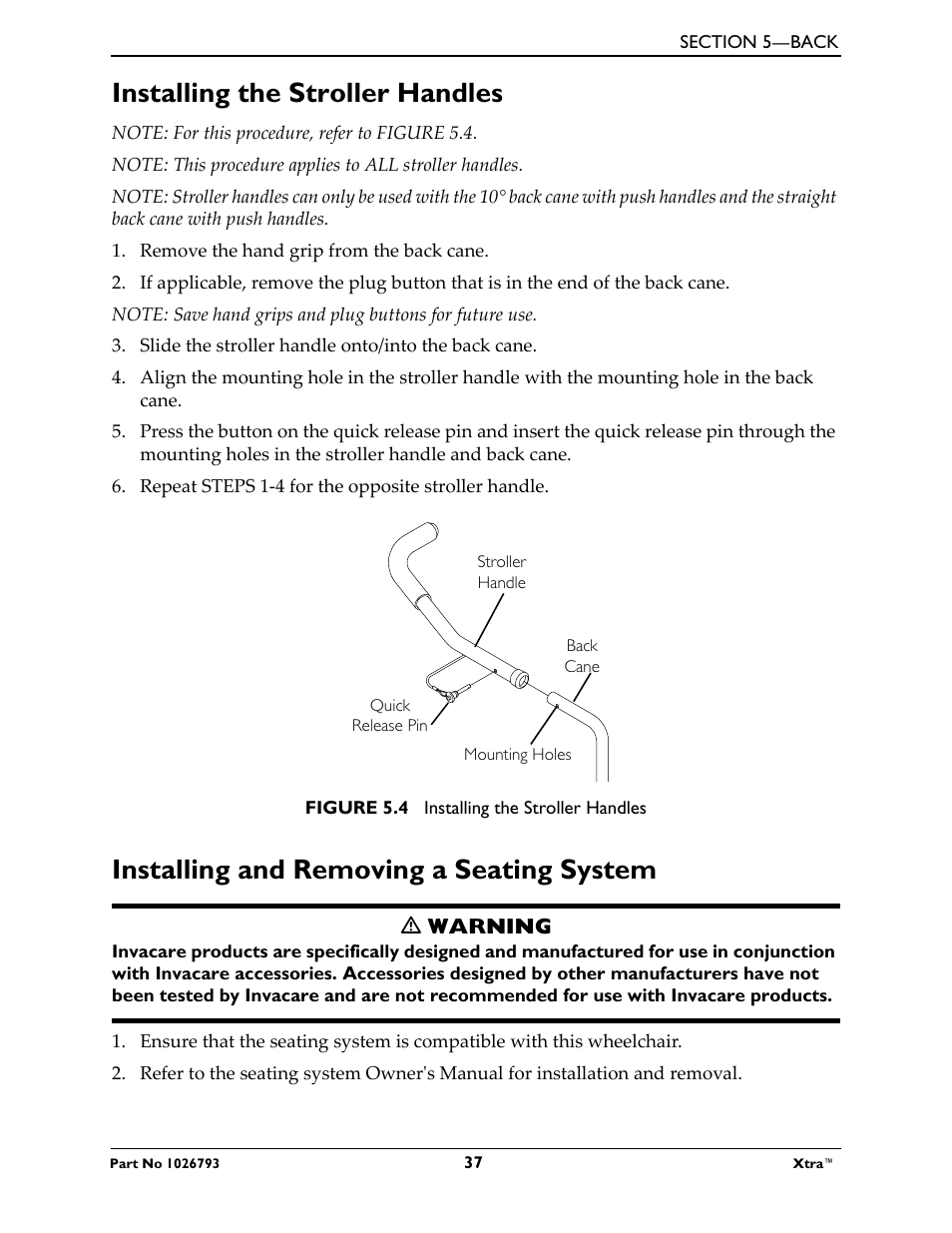 Installing the stroller handles, Note: for this procedure, refer to figure 5.4, Remove the hand grip from the back cane | Slide the stroller handle onto/into the back cane, Repeat steps 1-4 for the opposite stroller handle, Stroller handle, Figure 5.4 installing the stroller handles, Installing and removing a seating system, M warning | Invacare XtraTM 1026793 User Manual | Page 37 / 60