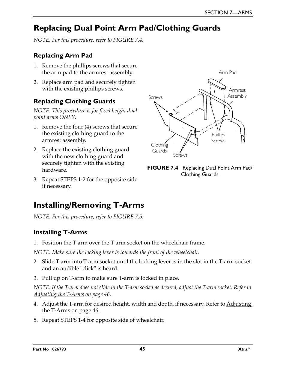 Replacing dual point arm pad/clothing guards, Note: for this procedure, refer to figure 7.4, Replacing arm pad | Replacing clothing guards, Arm pad, Installing/removing t-arms, Note: for this procedure, refer to figure 7.5, Installing t-arms, Repeat steps 1-4 for opposite side of wheelchair | Invacare XtraTM 1026793 User Manual | Page 45 / 60