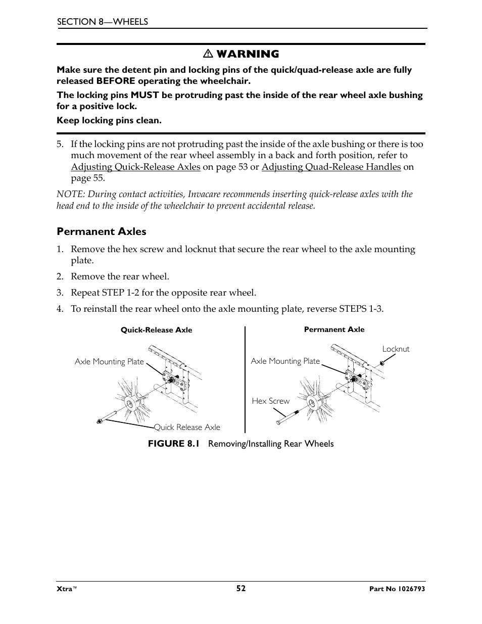 M warning, Keep locking pins clean, Permanent axles | Remove the rear wheel, Repeat step 1-2 for the opposite rear wheel, Permanent axle, Figure 8.1 removing/installing rear wheels, Ƽ warning | Invacare XtraTM 1026793 User Manual | Page 52 / 60