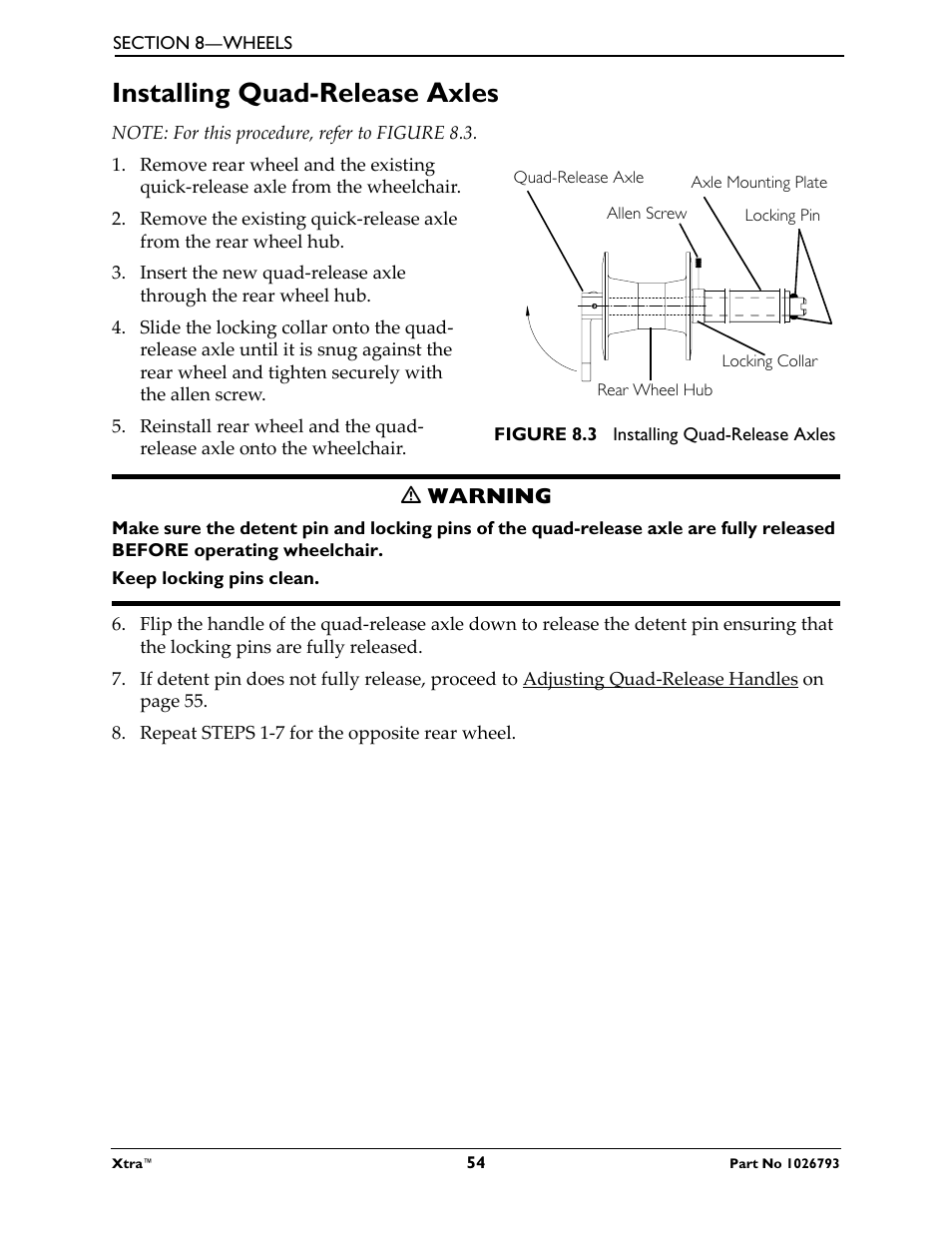 Installing quad-release axles, Note: for this procedure, refer to figure 8.3, Quad-release axle | Figure 8.3 installing quad-release axles, M warning, Keep locking pins clean, Repeat steps 1-7 for the opposite rear wheel | Invacare XtraTM 1026793 User Manual | Page 54 / 60