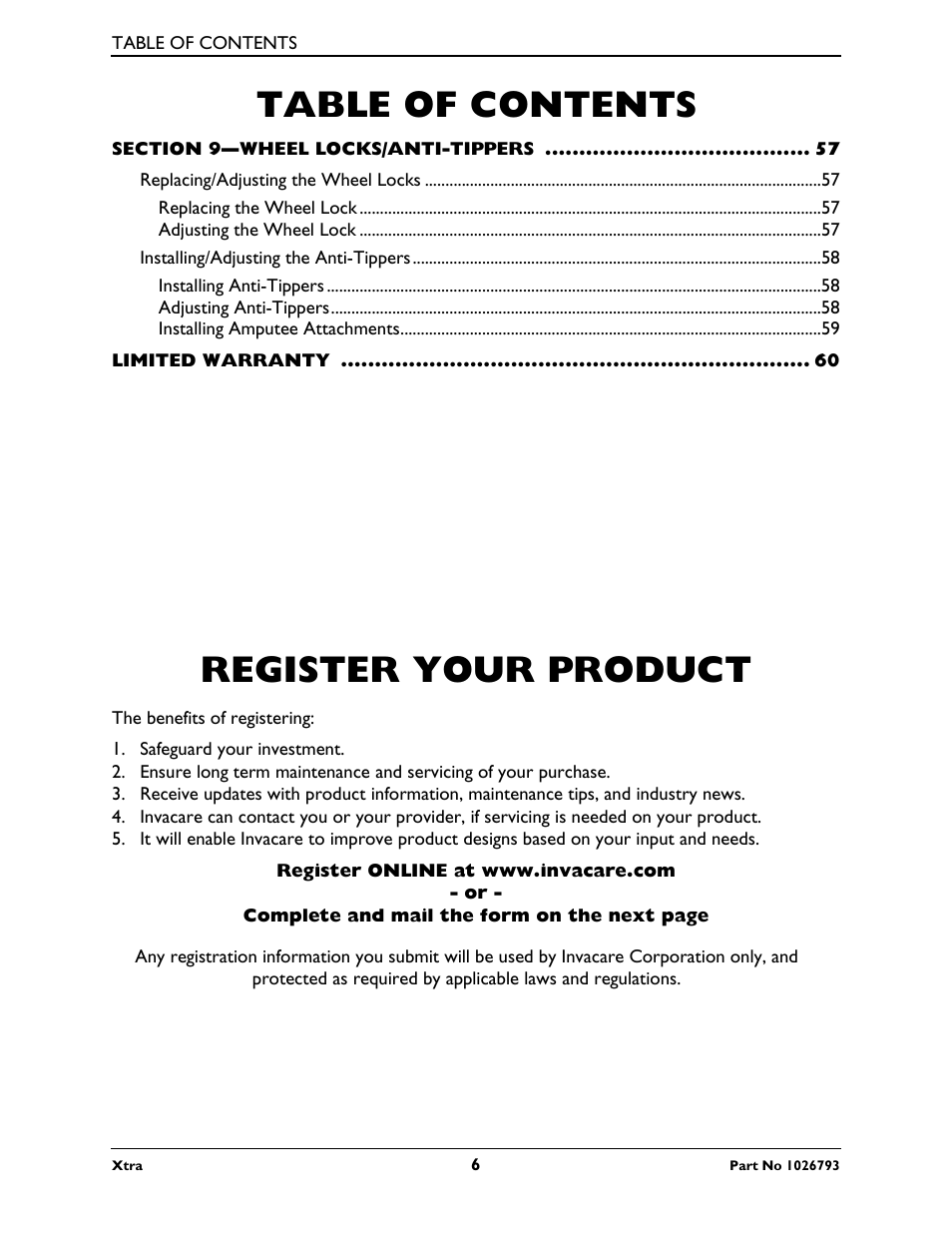 Section 9-wheel locks/anti-tippers 57, Replacing/adjusting the wheel locks 57, Replacing the wheel lock 57 | Adjusting the wheel lock 57, Installing/adjusting the anti-tippers 58, Installing anti-tippers 58, Adjusting anti-tippers 58, Installing amputee attachments 59, Limited warranty 60, Register your product | Invacare XtraTM 1026793 User Manual | Page 6 / 60