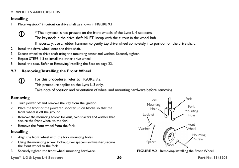 Installing, Install the drive wheel onto the drive shaft, Repeat steps 1-3 to install the other drive wheel | 2 removing/installing the front wheel, For this procedure, refer to figure 9.2, This procedure applies to the lynx l-3 only, Removing, Remove the front wheel from the fork, Align the front wheel with the fork mounting holes, Securely tighten the front wheel mounting hardware | Invacare Lynx L-4 User Manual | Page 36 / 56