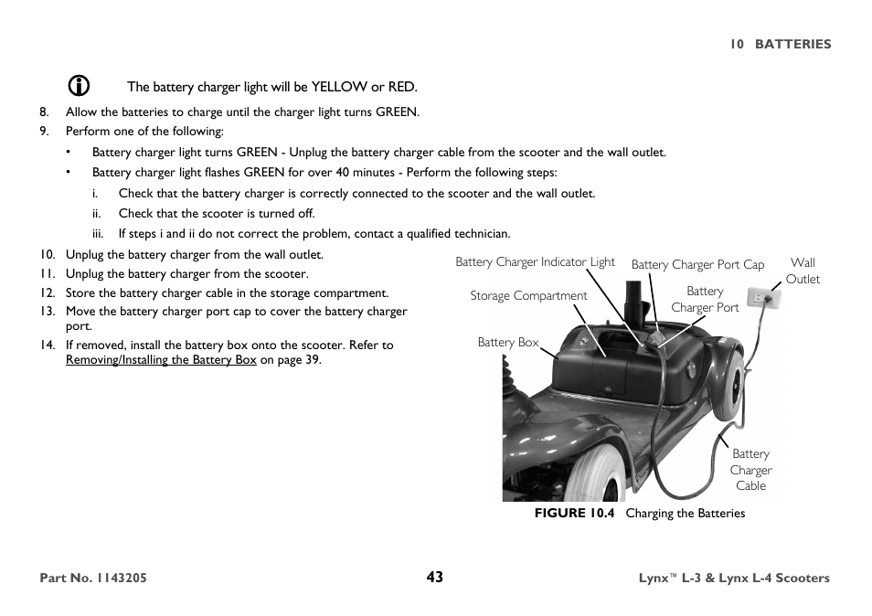 The battery charger light will be yellow or red, Perform one of the following, Ii. check that the scooter is turned off | Unplug the battery charger from the wall outlet, Unplug the battery charger from the scooter, Battery charger port cap, Figure 10.4 charging the batteries | Invacare Lynx L-4 User Manual | Page 43 / 56
