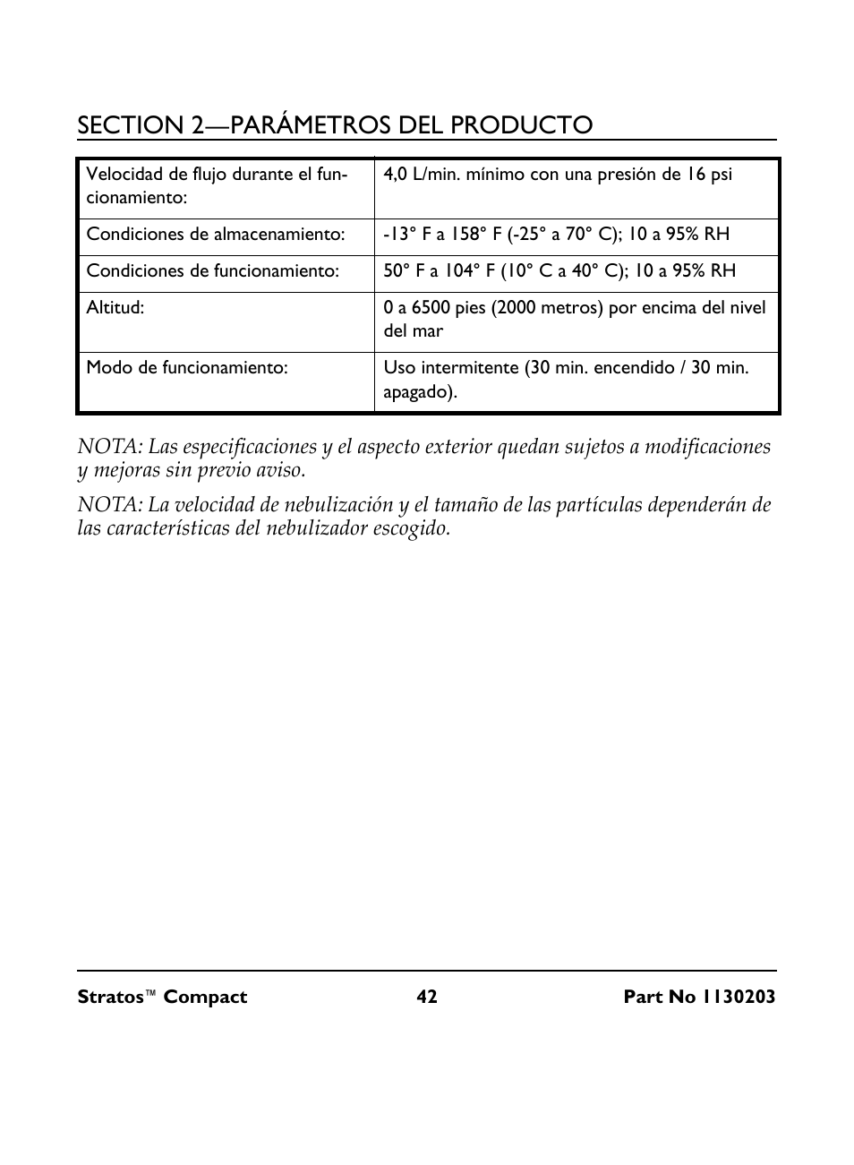 Velocidad de flujo durante el funcionamiento, 4,0 l/min. mínimo con una presión de 16 psi, Condiciones de almacenamiento | 13° f a 158° f (-25° a 70° c); 10 a 95% rh, Condiciones de funcionamiento, 50° f a 104° f (10° c a 40° c); 10 a 95% rh, Altitud, Modo de funcionamiento | Invacare Stratos Compact IRC 1710 User Manual | Page 42 / 92