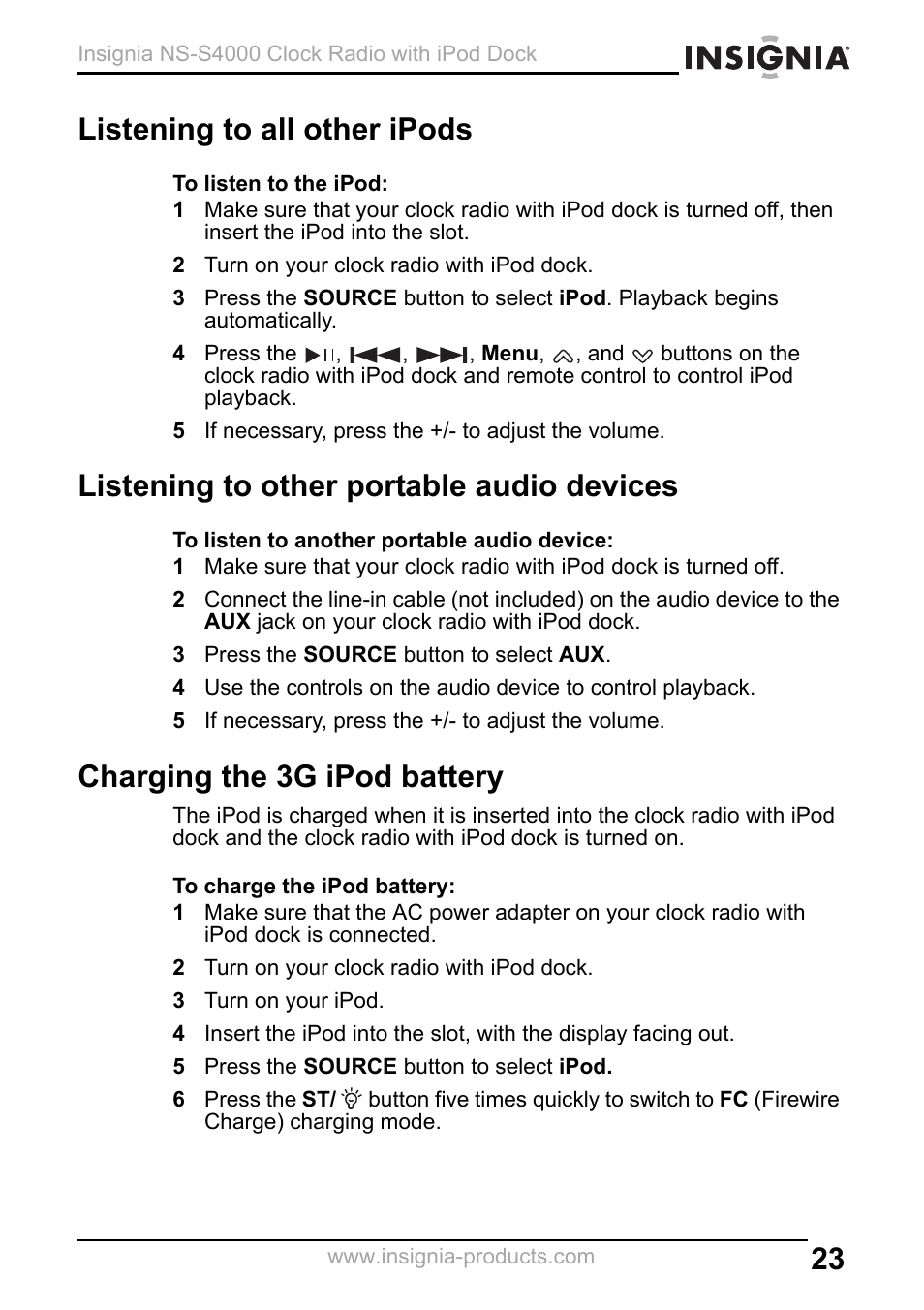 Listening to all other ipods, 2 turn on your clock radio with ipod dock, 5 if necessary, press the +/- to adjust the volume | Listening to other portable audio devices, 3 press the source button to select aux, Charging the 3g ipod battery, 3 turn on your ipod, 5 press the source button to select ipod | Insignia NS-S4000 User Manual | Page 23 / 94