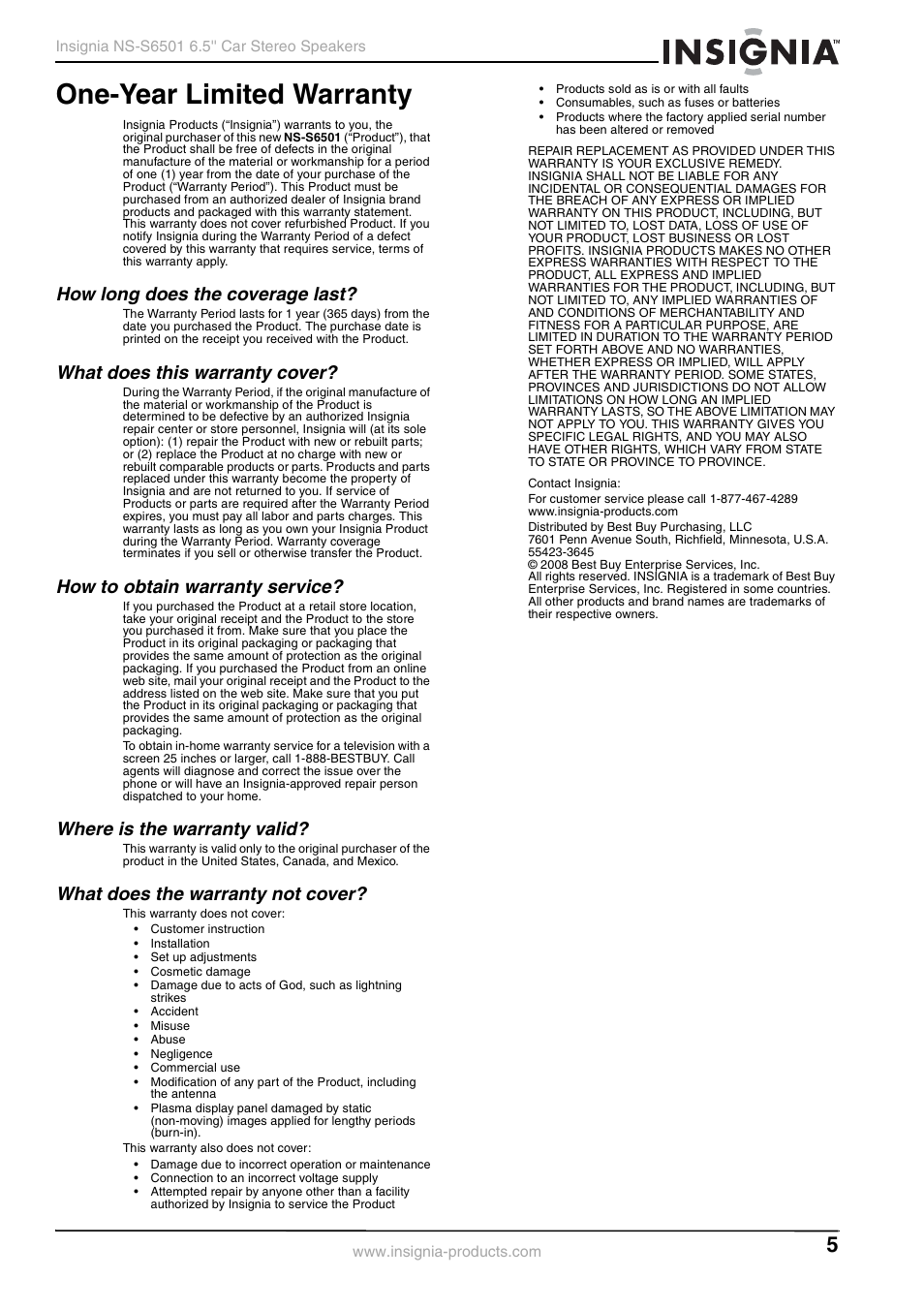 How long does the coverage last, What does this warranty cover, How to obtain warranty service | Where is the warranty valid, What does the warranty not cover, One-year limited warranty | Insignia NS-S6501 User Manual | Page 5 / 8