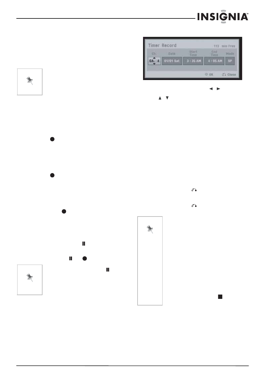 Viewing and recording a catv channel, To view or record a catv channel, Instant timer recording | To make an instant timer recording, Checking the recording time, To check the recording time, Extending the recording time, To extend the recording time, Pausing the recording, To pause the recording | Insignia NS-DVDR1 User Manual | Page 23 / 118