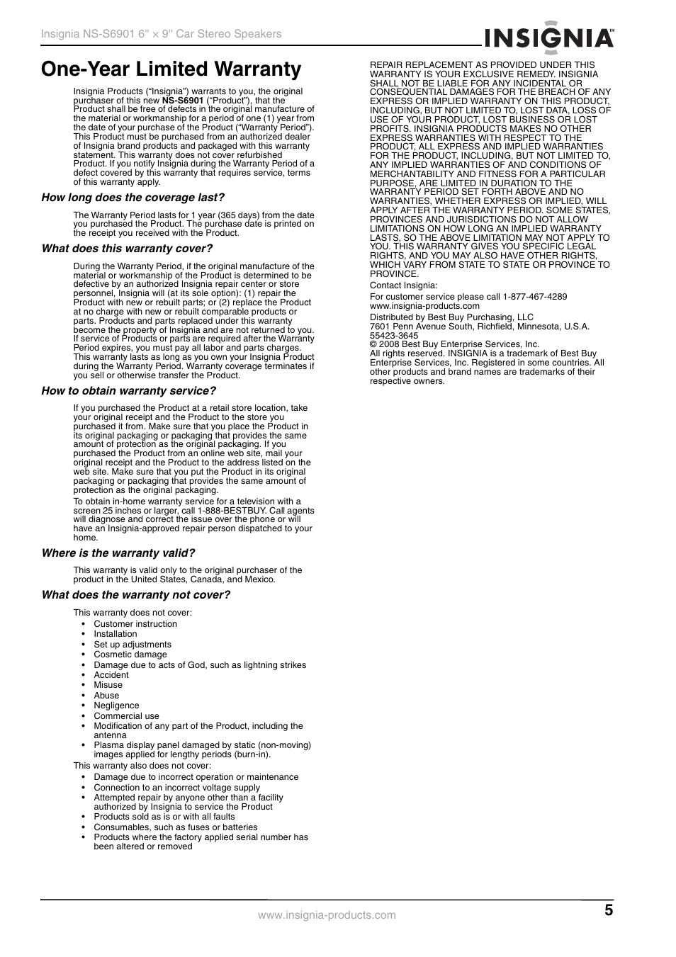 How long does the coverage last, What does this warranty cover, How to obtain warranty service | Where is the warranty valid, What does the warranty not cover, One-year limited warranty | Insignia NS-S6901 User Manual | Page 5 / 8