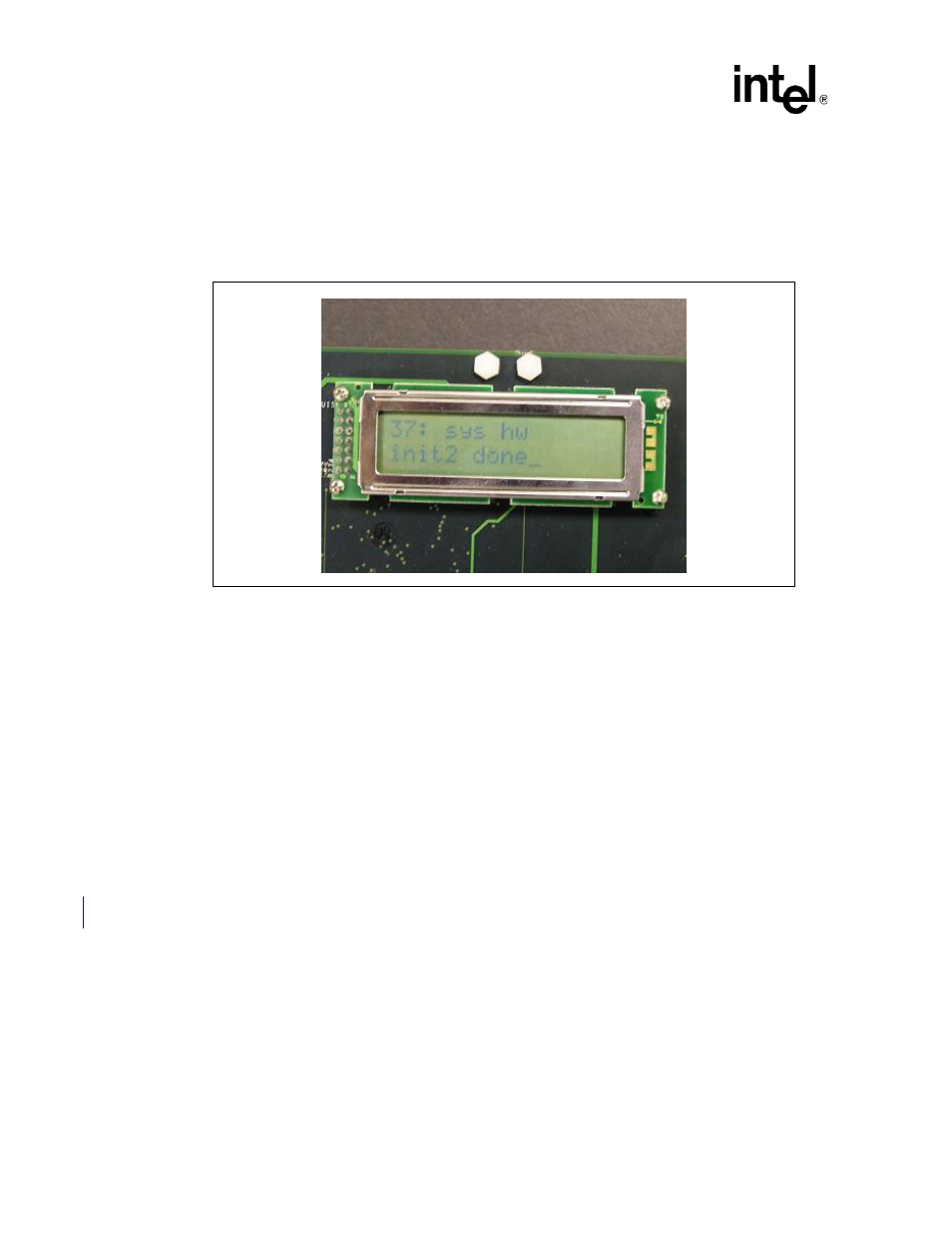 0 operating the platform, 0 technical support, Lcd display for wind river* vxworks* bootloader | Section 11.0, Section 12.0, “technical support | Intel IXDP465 User Manual | Page 22 / 22