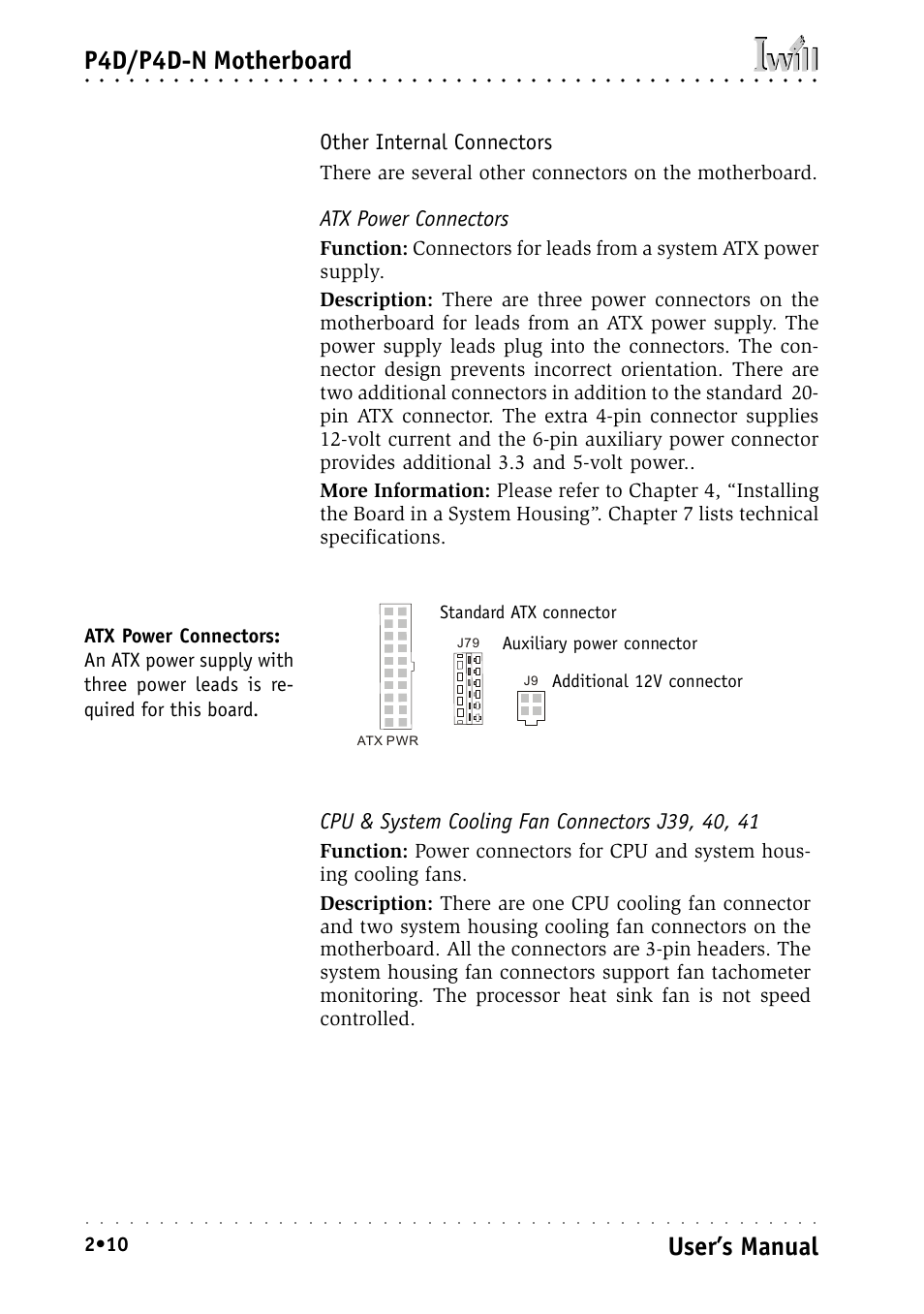 Other internal connectors, Atx power connectors, Cpu & system cooling fan connectors j39, 40, 41 | P4d/p4d-n motherboard, User’s manual, Standard atx connector auxiliary power connector, Additional 12v connector | Intel IWILL P4D-N User Manual | Page 24 / 104