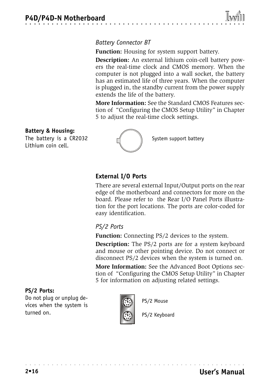 Battery connector bt, External i/o ports, Ps/2 ports | P4d/p4d-n motherboard, User’s manual, System support battery, Ps/2 mouse, Ps/2 keyboard | Intel IWILL P4D-N User Manual | Page 30 / 104