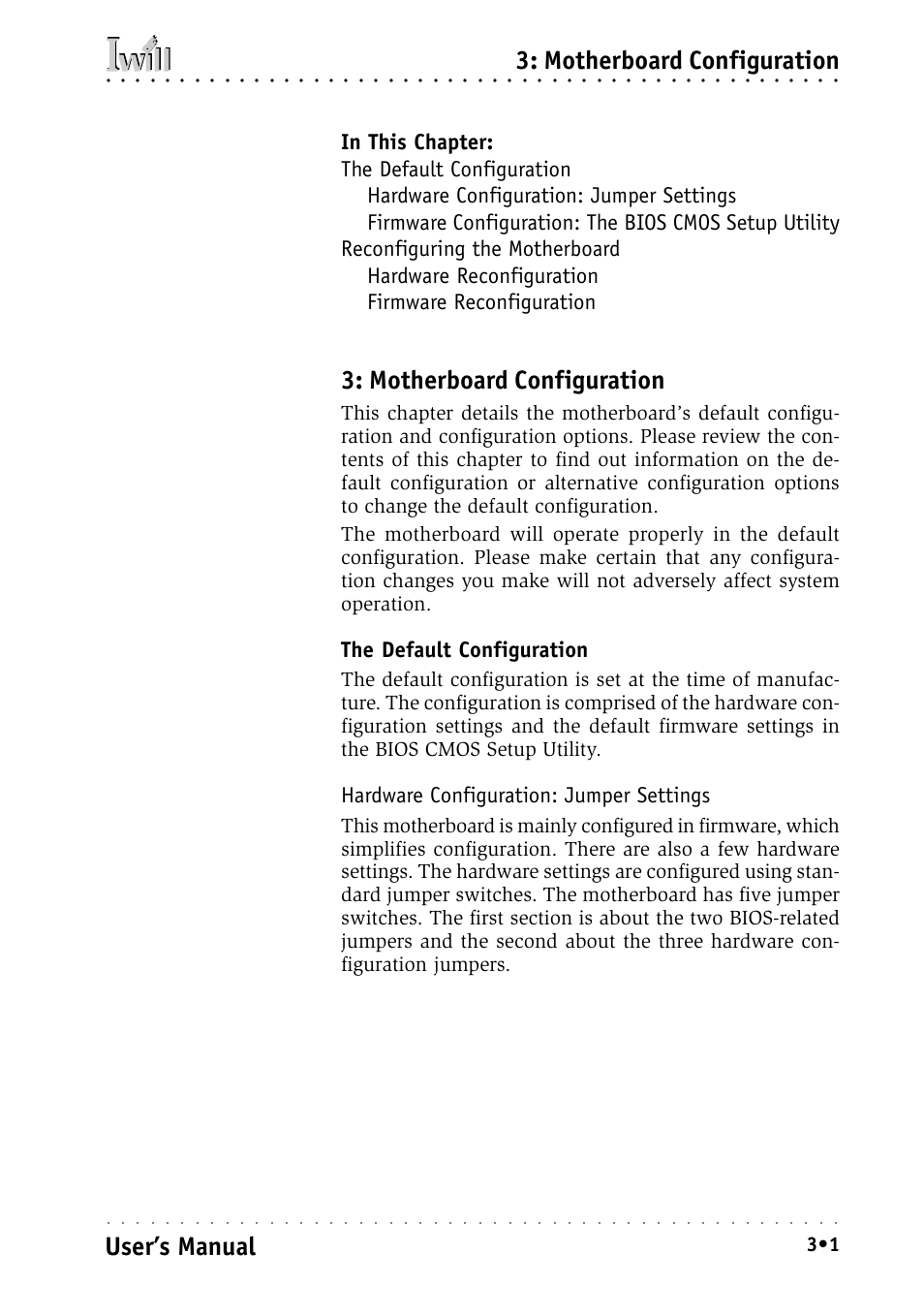 Motherboard configuration, The default configuration, Hardware configuration: jumper settings | User’s manual | Intel IWILL P4D-N User Manual | Page 37 / 104