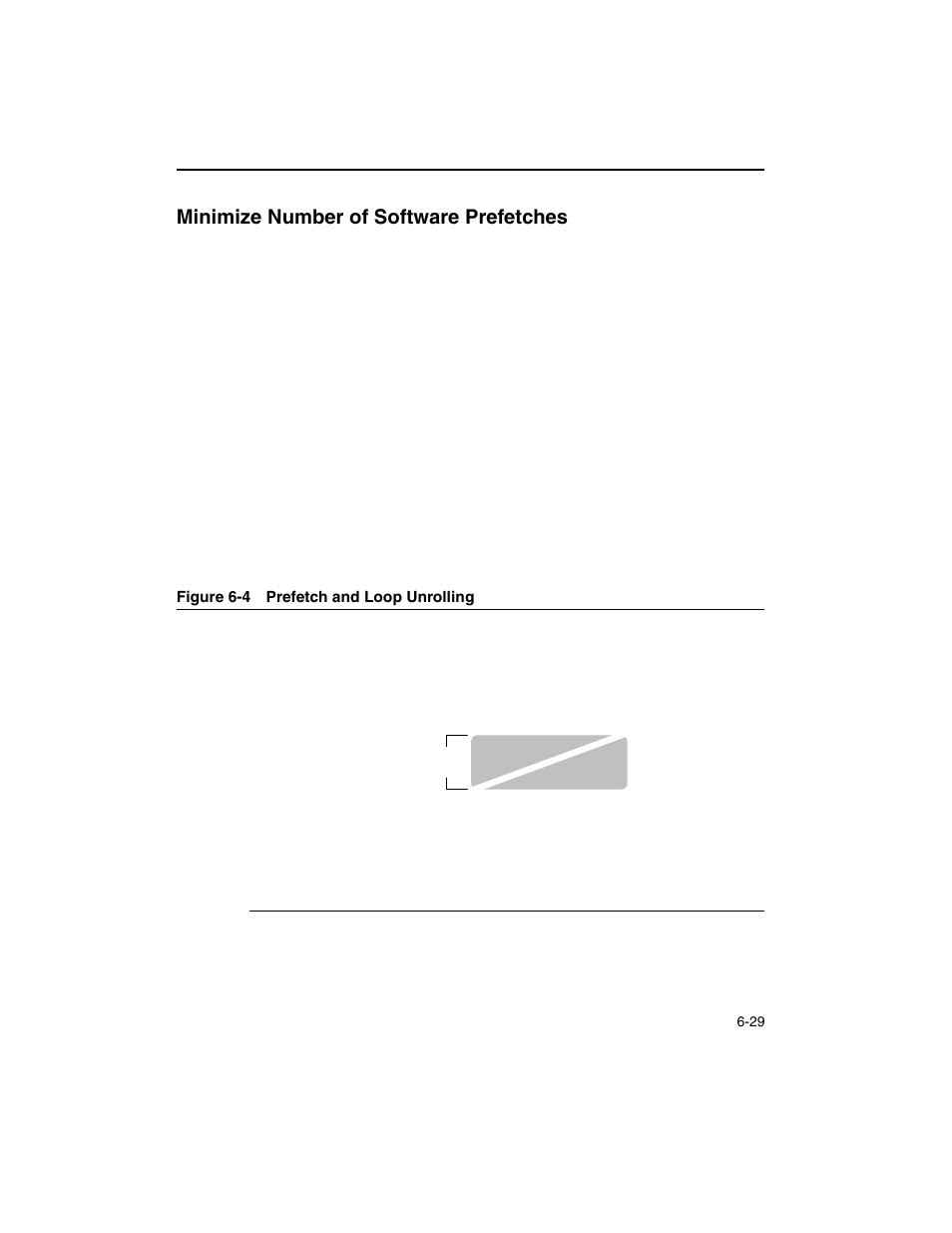 Minimize number of software prefetches, Minimize number of software prefetches -29, Figure 6-4 | Prefetch and loop unrolling -29 | Intel ARCHITECTURE IA-32 User Manual | Page 319 / 568