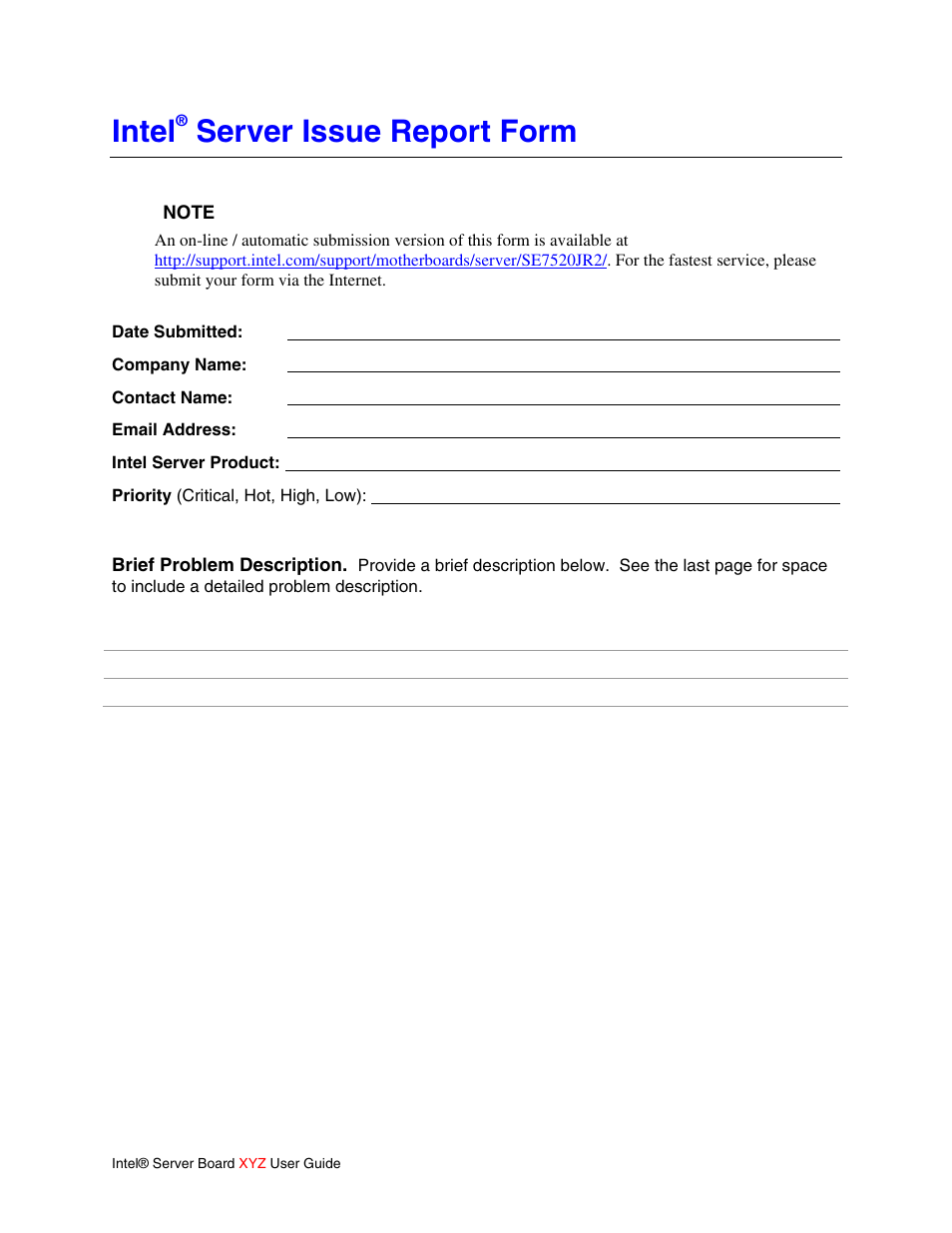 Intel® server issue report form, Date submitted, Company name | Contact name, Email address, Intel server product, Priority (critical, hot, high, low), Intel, Server issue report form | Intel SE7520JR2 User Manual | Page 59 / 63