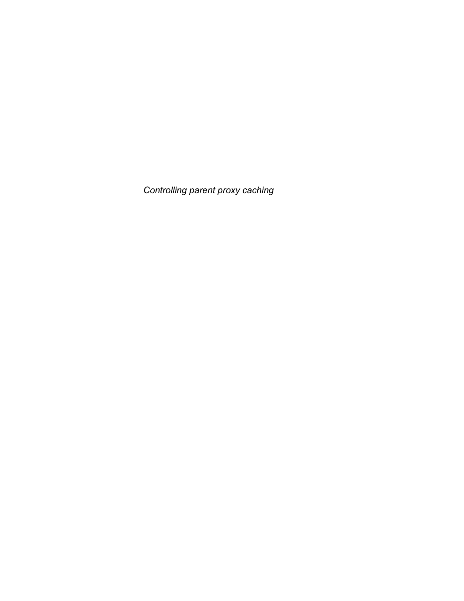Controlling parent proxy caching, Enabling parent proxy caching rules, Disabling parent proxy caching rules | Adding parent proxy caching rules | Intel 1520 User Manual | Page 101 / 176