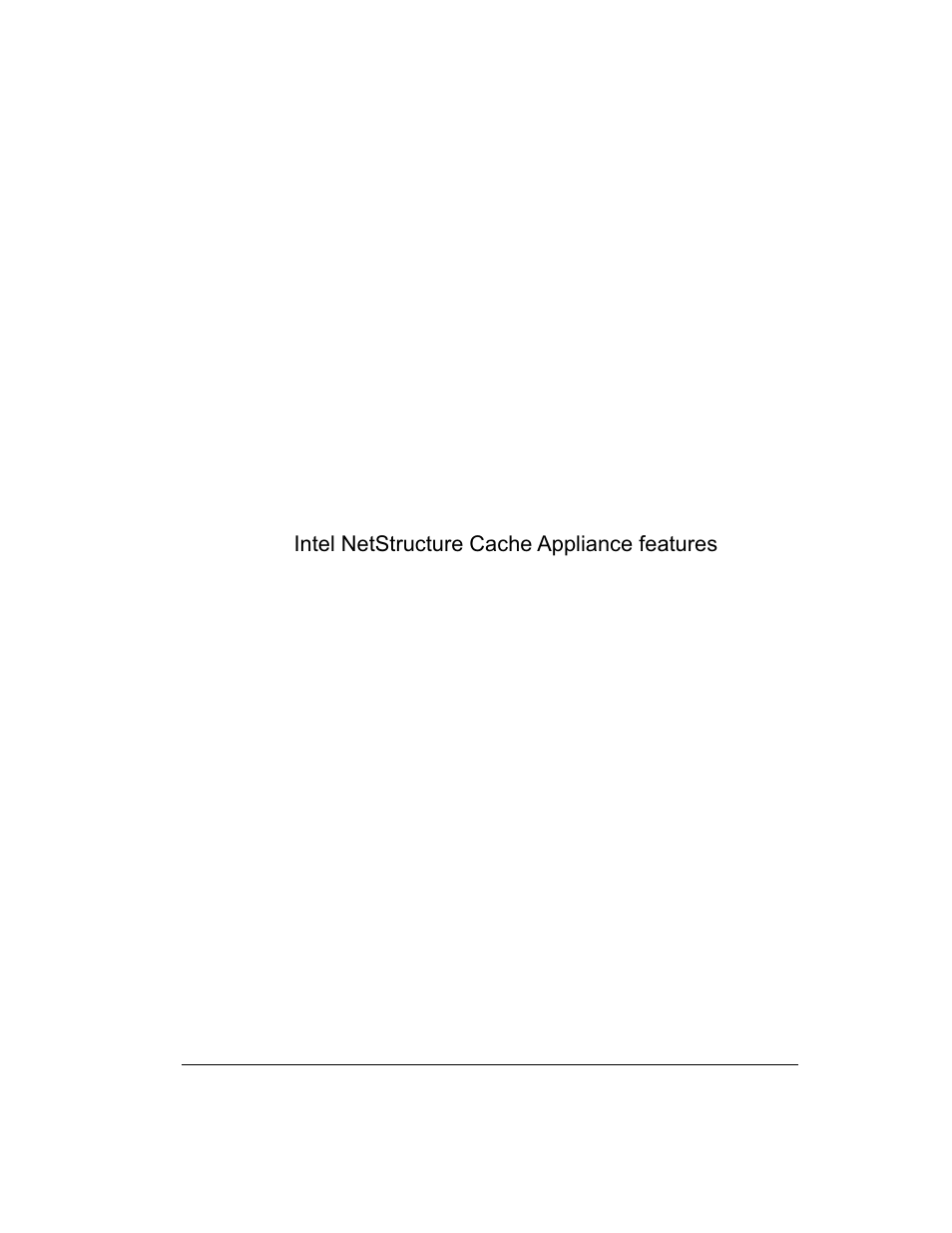 Intel netstructure cache appliance features | Intel 1520 User Manual | Page 15 / 176