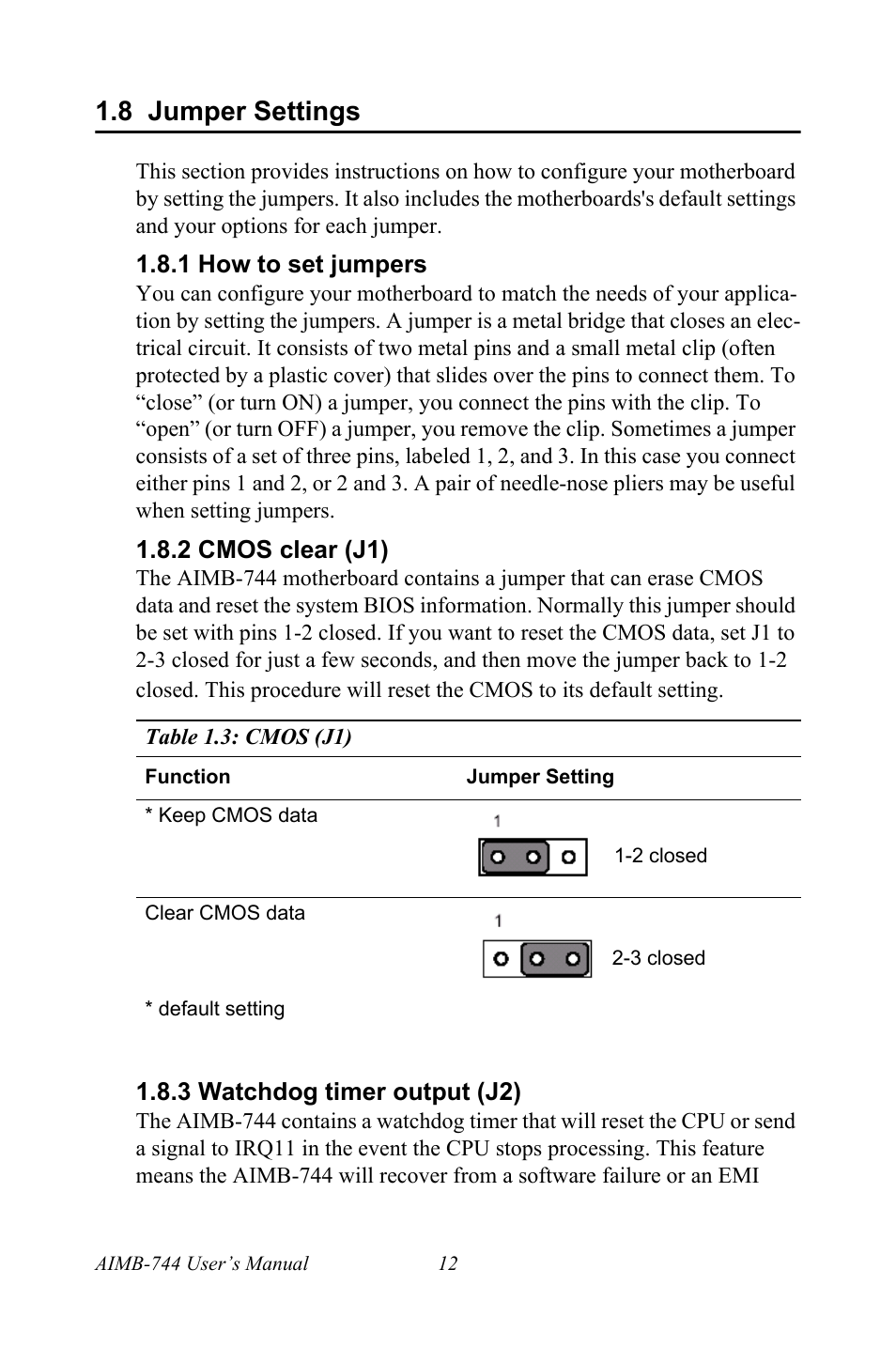 8 jumper settings, 1 how to set jumpers, 2 cmos clear (j1) | Table 1.3: cmos (j1), 3 watchdog timer output (j2) | Intel Socket 478 AIMB-744 User Manual | Page 26 / 108