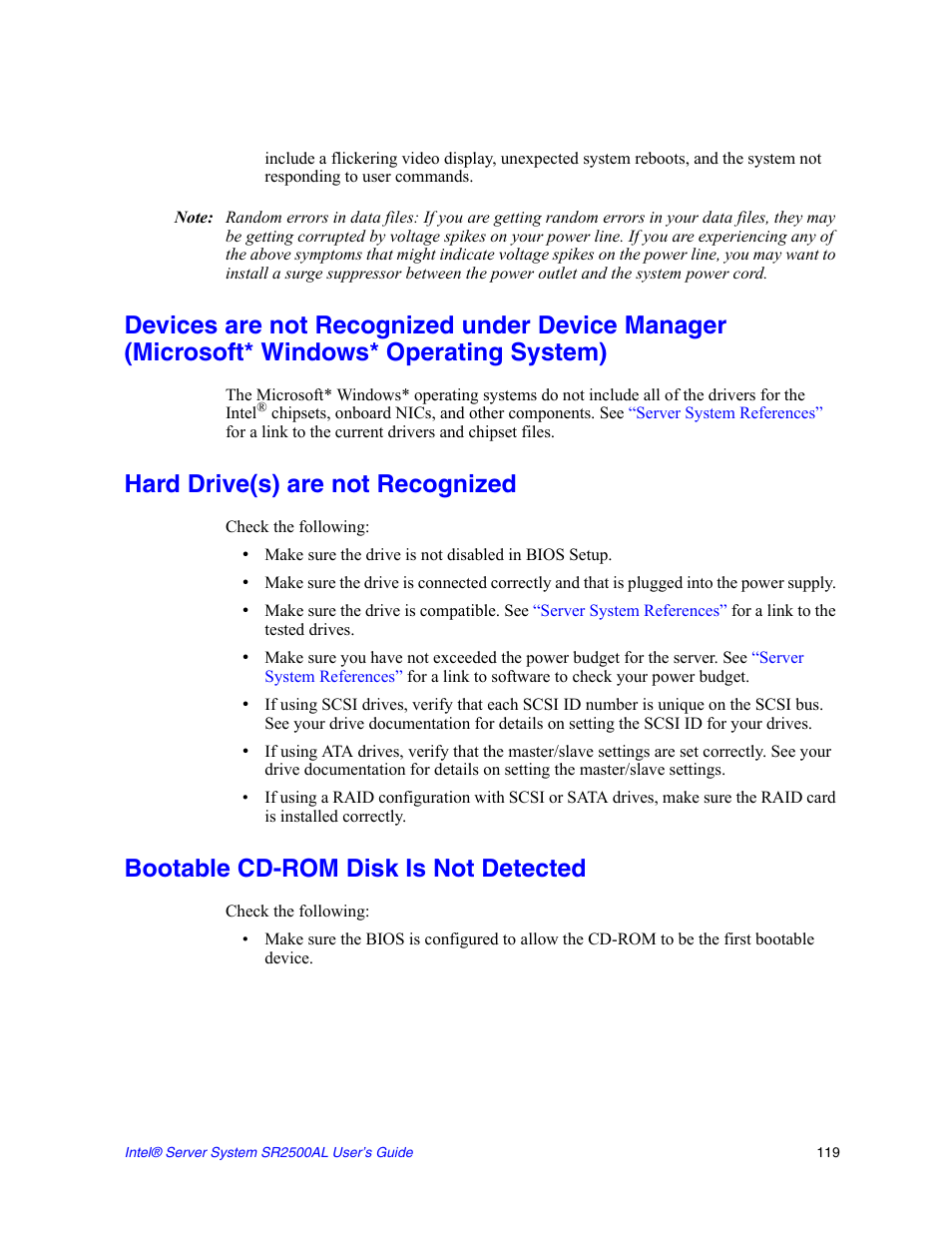 Hard drive(s) are not recognized, Bootable cd-rom disk is not detected, Make sure the bios is configured to allow the | Cd-rom to be the first bootable device | Intel SERVER SYSTEM SR2500AL User Manual | Page 141 / 210