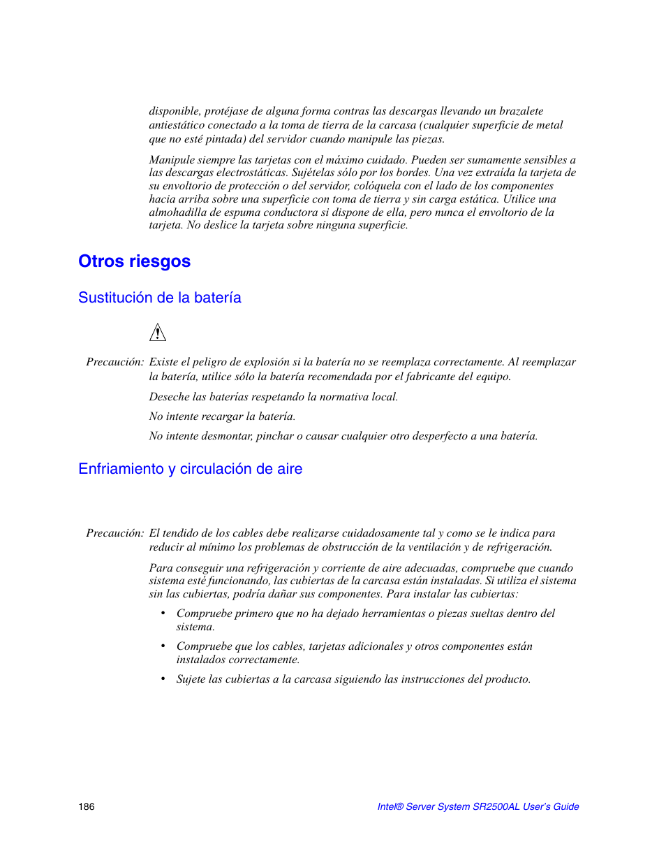 Otros riesgos, Sustitución de la batería, Deseche las baterías respetando la normativa local | No intente recargar la batería, Enfriamiento y circulación de aire | Intel SERVER SYSTEM SR2500AL User Manual | Page 208 / 210