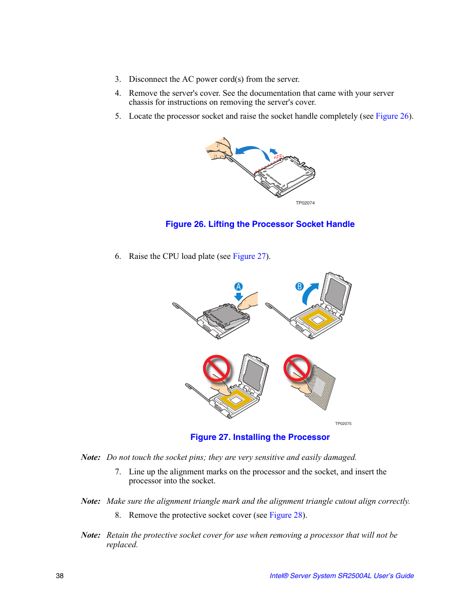 Disconnect the ac power cord(s) from the server, Figure 26. lifting the processor socket handle, Raise the cpu load plate (see figure 27) | Figure 27. installing the processor, Remove the protective socket cover (see figure 28) | Intel SERVER SYSTEM SR2500AL User Manual | Page 60 / 210