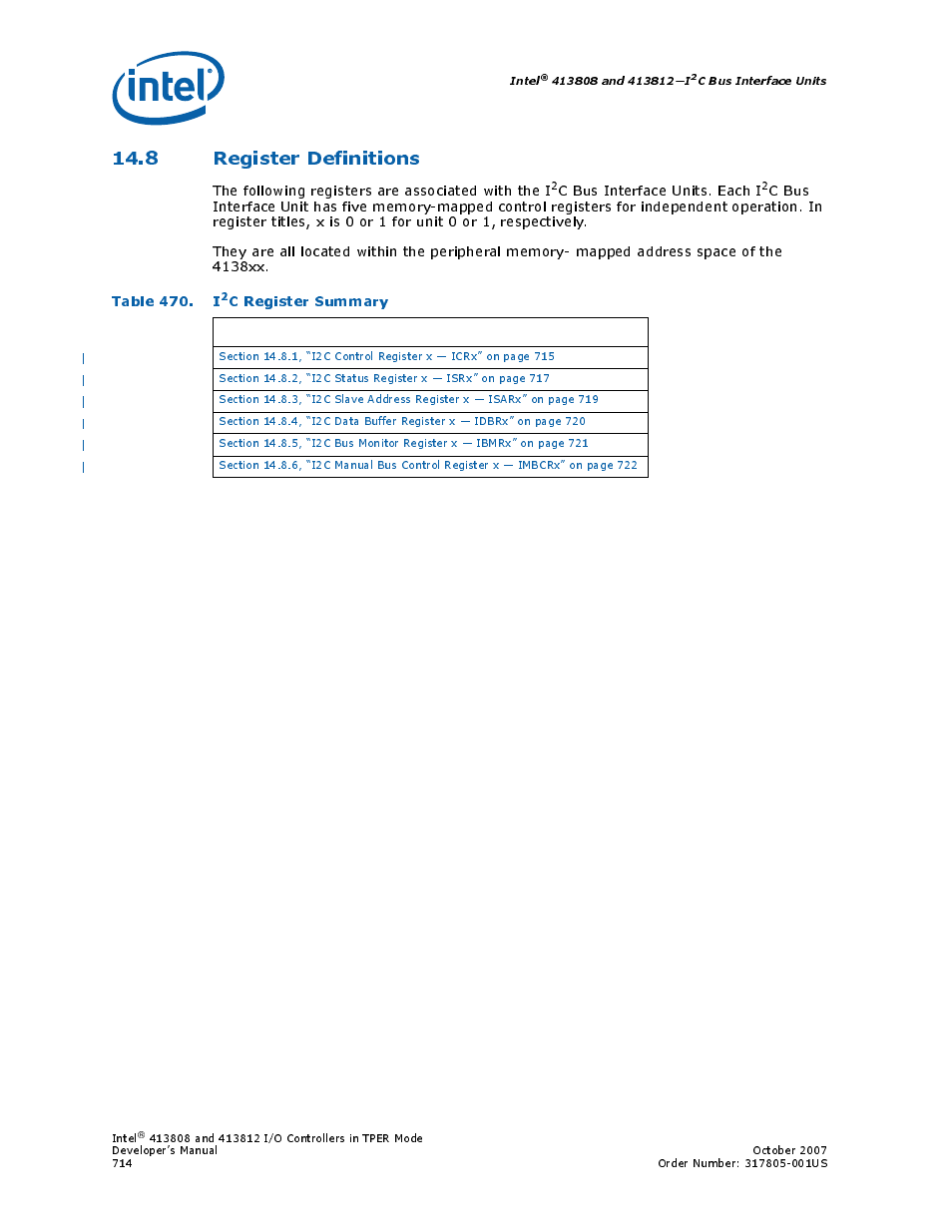 8 register definitions, Table 470. i2c register summary, 470 i | Table 470. i, C register summary, The following registers are associated with the i, C bus interface units. each i | Intel CONTROLLERS 413808 User Manual | Page 714 / 824