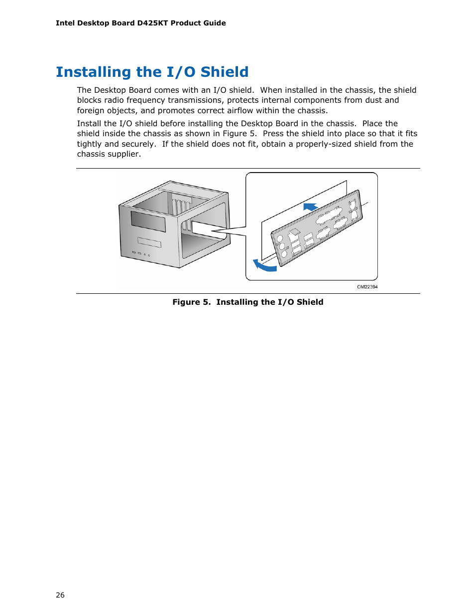 Installing the i/o shield, Installing, The i/o shield | Intel D425KT User Manual | Page 26 / 60