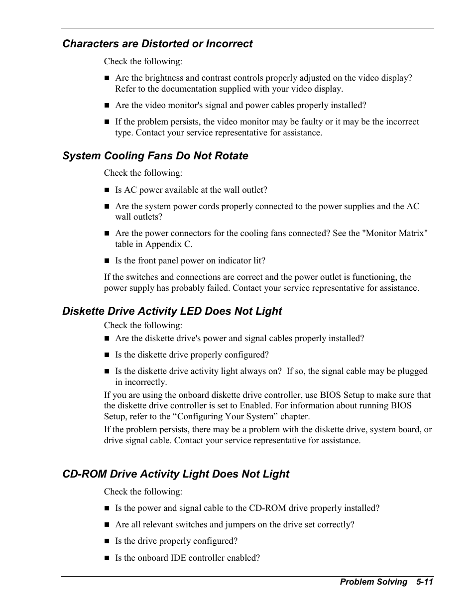 Characters are distorted or incorrect, System cooling fans do not rotate, Diskette drive activity led does not light | Cd-rom drive activity light does not light | Intel Express 5800/120Ld User Manual | Page 133 / 194