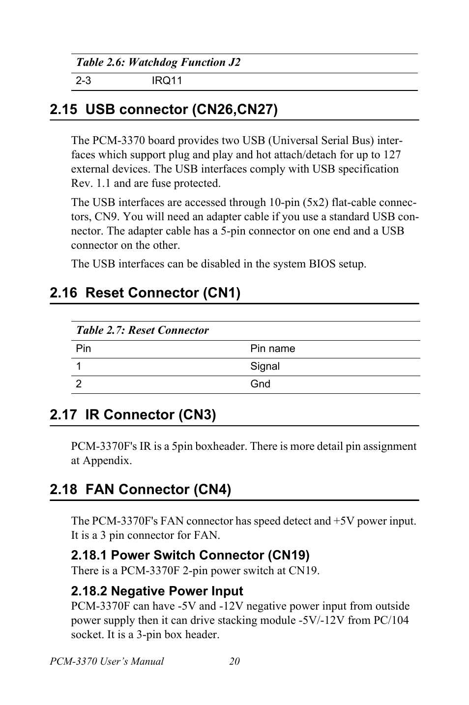 15 usb connector (cn26,cn27), 16 reset connector (cn1), Table 2.7: reset connector | 17 ir connector (cn3), 18 fan connector (cn4), 1 power switch connector (cn19), 2 negative power input, Usb connector (cn26,cn27), Reset connector (cn1), Table 2.7:reset connector | Intel PCM-3370 User Manual | Page 32 / 128