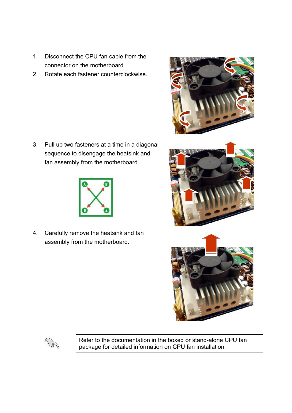 3 uninstalling the cpu heatsink and fan, Rotate each fastener counterclockwise, Uninstalling the cpu heatsink and fan | Intel EMX-965GME User Manual | Page 22 / 43