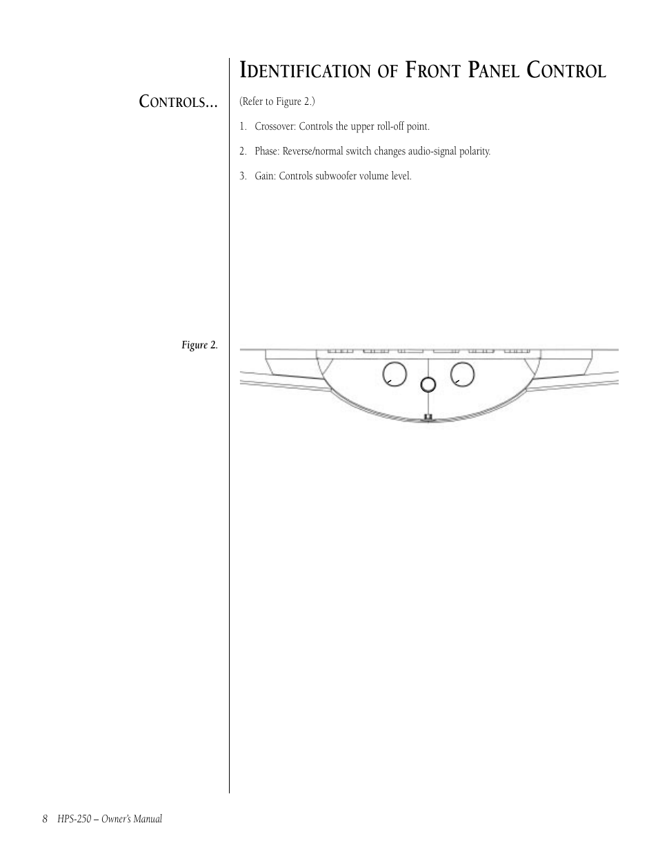 Dentification of, Ront, Anel | Ontrol, Ontrols, Hps-250 – owner’s manual, Figure 2 | Infinity HPS-250 User Manual | Page 8 / 16