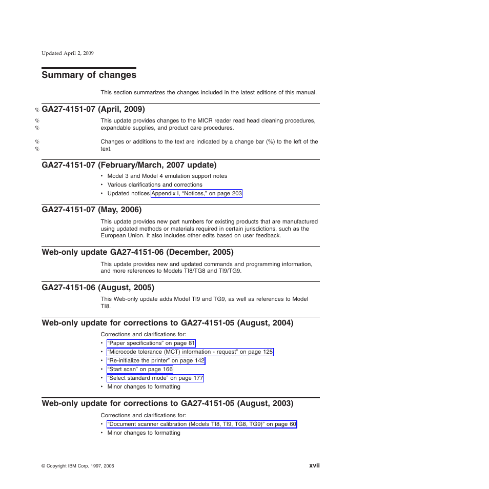 Summary of changes, Ga27-4151-07 (april, 2009), Ga27-4151-07 (february/march, 2007 update) | Ga27-4151-07 (may, 2006), Web-only update ga27-4151-06 (december, 2005), Ga27-4151-06 (august, 2005), Xvii | IBM SUREMARK TI8 User Manual | Page 19 / 244