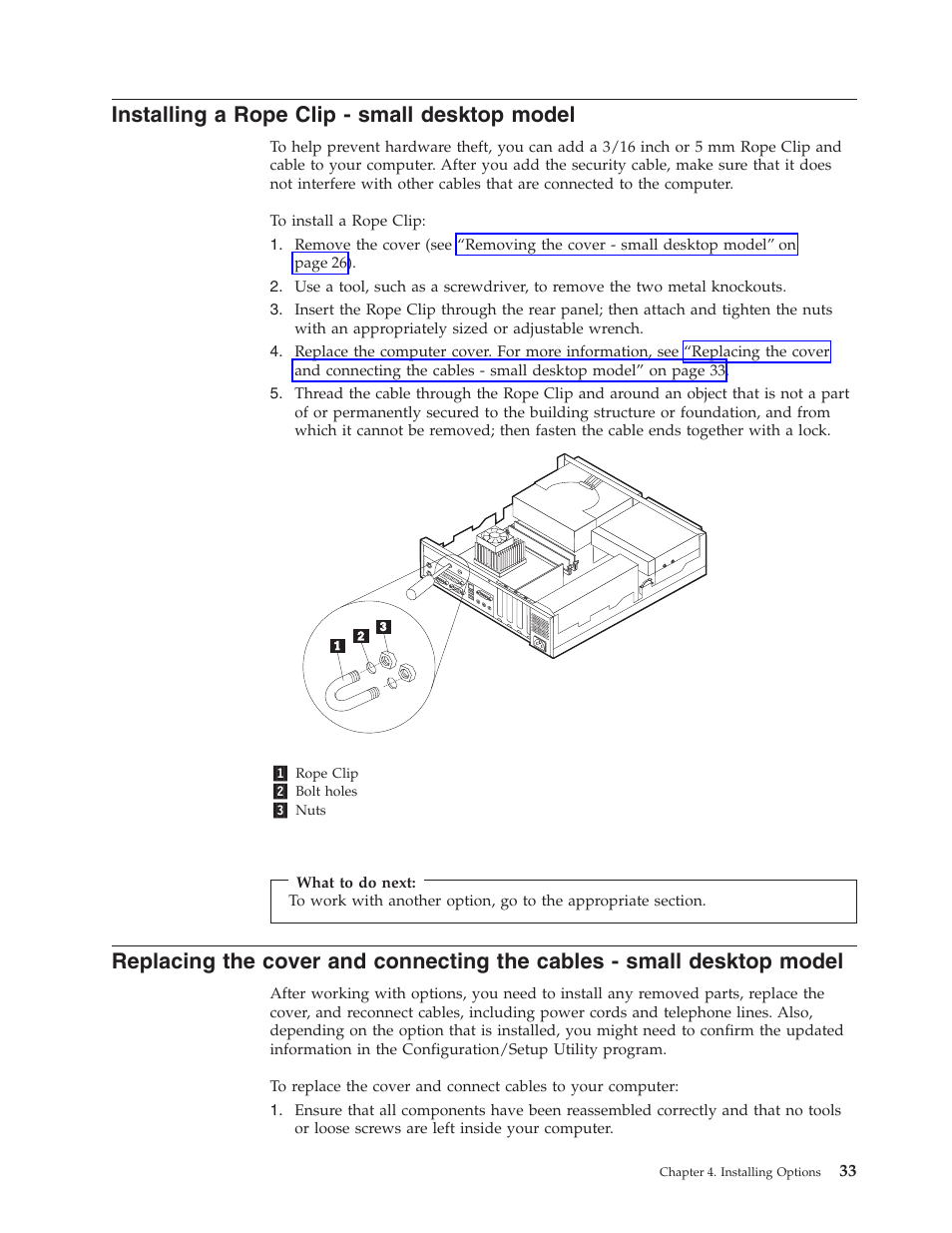 Installing a rope clip - small desktop model, Replacing the cover and connecting the | IBM 6341 User Manual | Page 41 / 252