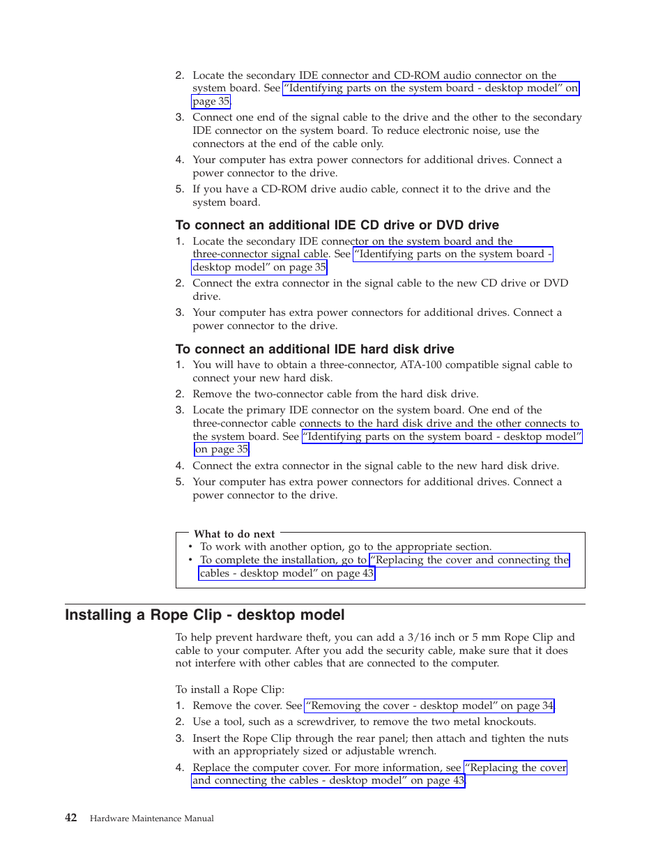 To connect an additional ide cd drive or dvd drive, To connect an additional ide hard disk drive, Installing a rope clip - desktop model | IBM 6341 User Manual | Page 50 / 252