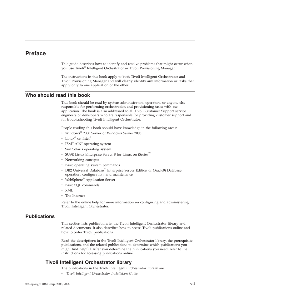 Preface, Who should read this book, Publications | Tivoli intelligent orchestrator library, Should, Read, This, Book, Tivoli, Intelligent | IBM 51 User Manual | Page 9 / 248