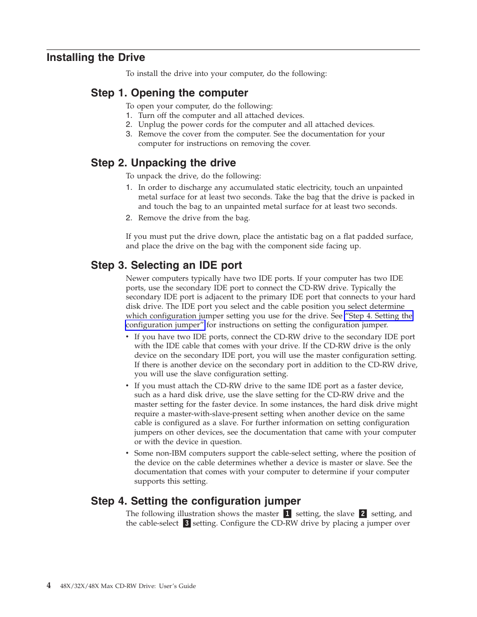 Installing the drive, Step 1. opening the computer, Step 2. unpacking the drive | Step 3. selecting an ide port, Step 4. setting the configuration jumper | IBM 48X User Manual | Page 14 / 60