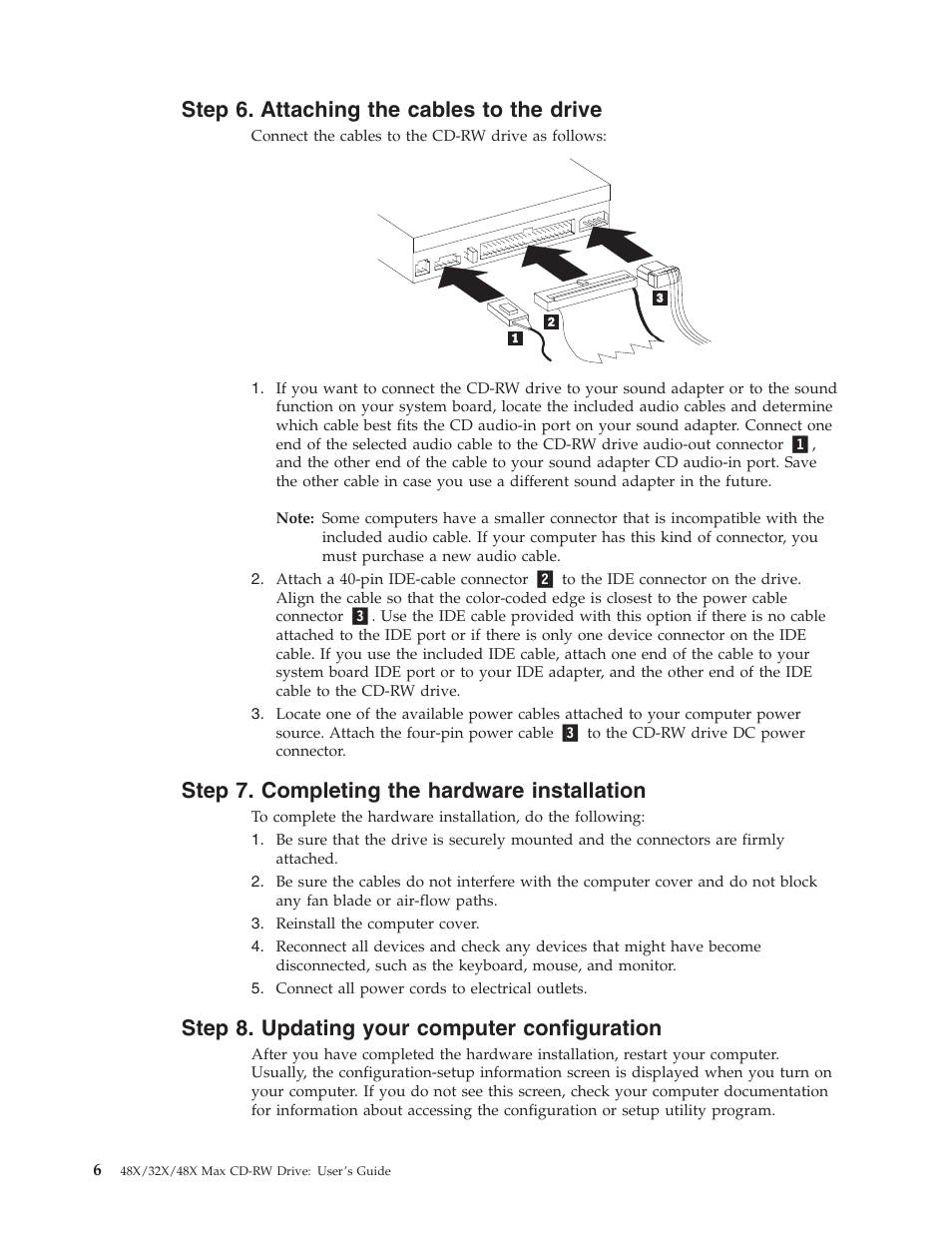 Step 6. attaching the cables to the drive, Step 7. completing the hardware installation, Step 8. updating your computer configuration | IBM 48X User Manual | Page 16 / 60