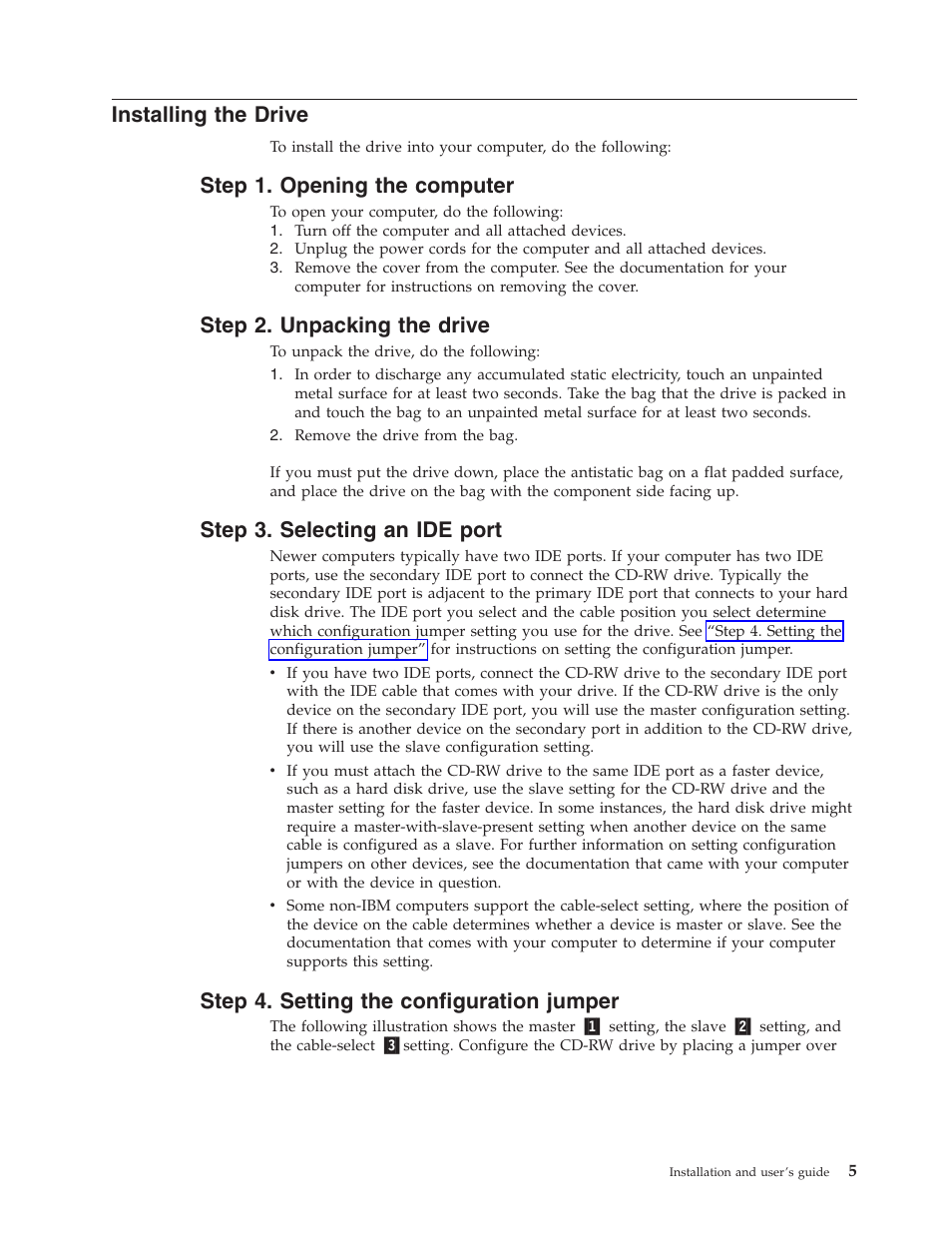 Installing the drive, Step 1. opening the computer, Step 2. unpacking the drive | Step 3. selecting an ide port, Step 4. setting the configuration jumper | IBM 22P6979 User Manual | Page 15 / 52