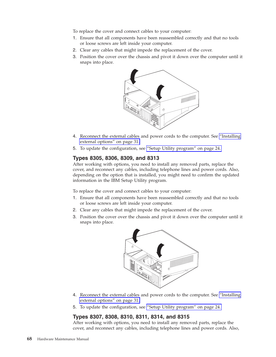 Types 8305, 8306, 8309, and 8313, Types 8307, 8308, 8310, 8311, 8314, and 8315, Types | IBM 8306 User Manual | Page 74 / 314