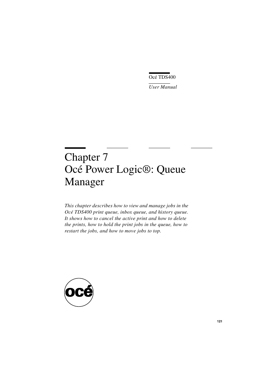 Chapter 7 océ power logic®: queue manager, Chapter 7, Océ power logic®: queue manager | IBM Oce TDS400 User Manual | Page 121 / 239