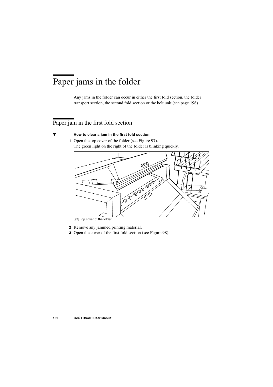 Paper jams in the folder, Paper jam in the first fold section, Paper jams in the folder 182 | Paper jam in the first fold section 182 | IBM Oce TDS400 User Manual | Page 182 / 239