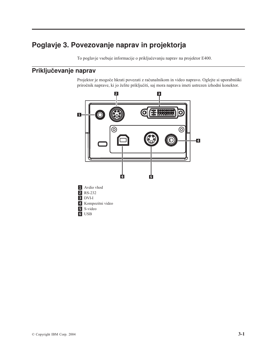 Poglavje 3. povezovanje naprav in projektorja, Priključevanje naprav, Poglavje | Povezovanje, Naprav, Projektorja, Priključevanje | IBM E400 User Manual | Page 25 / 74