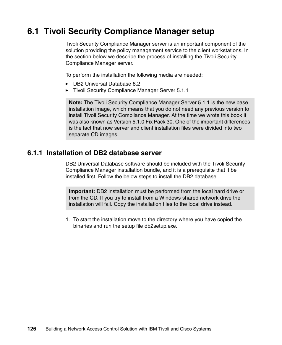 1 tivoli security compliance manager setup, 1 installation of db2 database server | IBM Tivoli and Cisco User Manual | Page 144 / 516