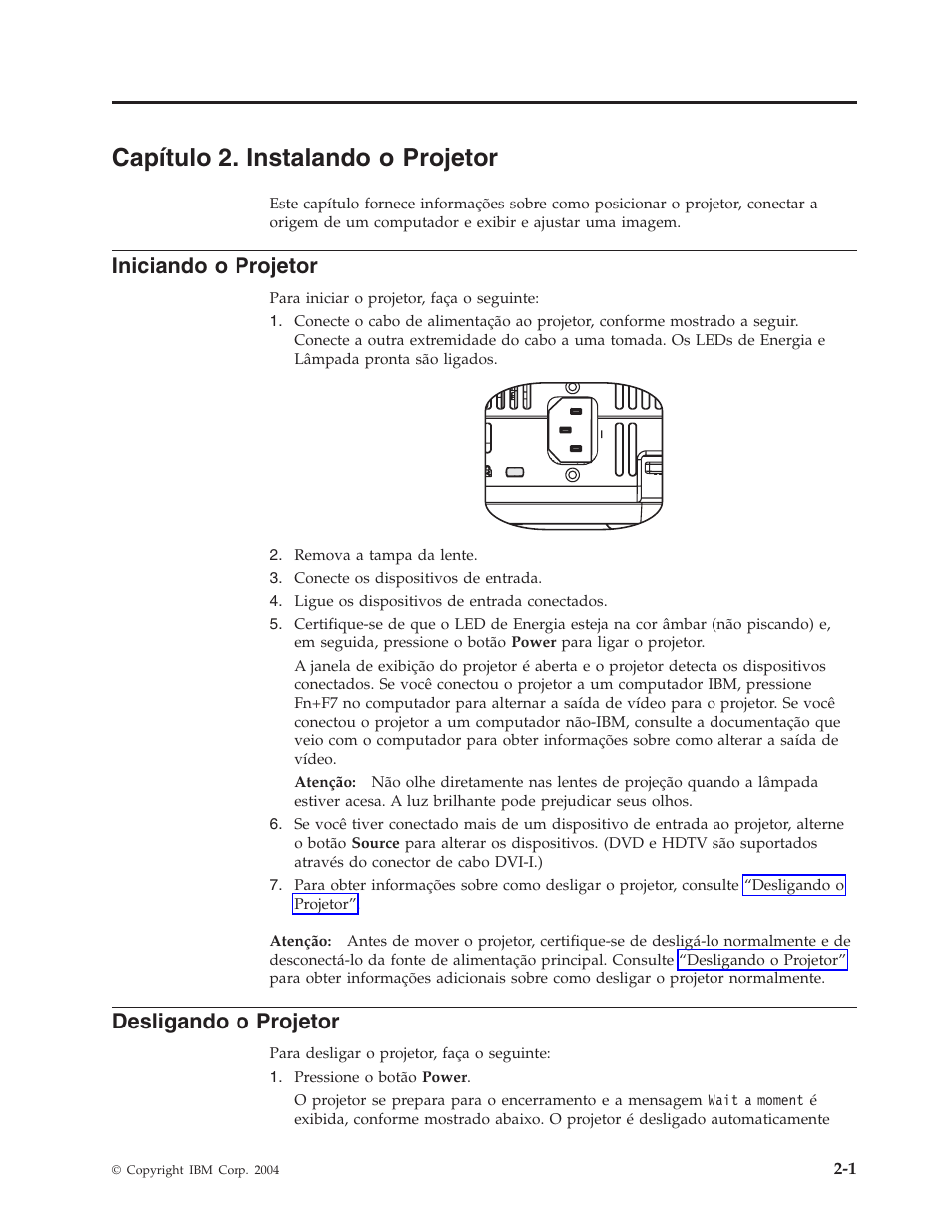 Capítulo 2. instalando o projetor, Iniciando o projetor, Desligando o projetor | Capítulo, Instalando, Projetor, Iniciando, Desligando | IBM C400 User Manual | Page 21 / 94