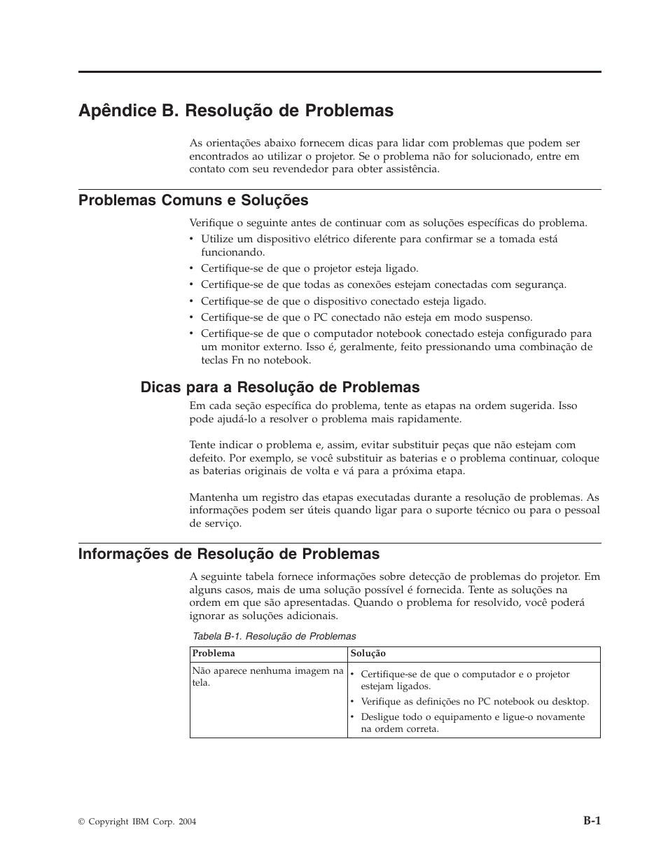 Apêndice b. resolução de problemas, Problemas comuns e soluções, Dicas para a resolução de problemas | Informações de resolução de problemas, Apêndice, Resolução, Problemas, Comuns, Soluções, Dicas | IBM C400 User Manual | Page 59 / 94