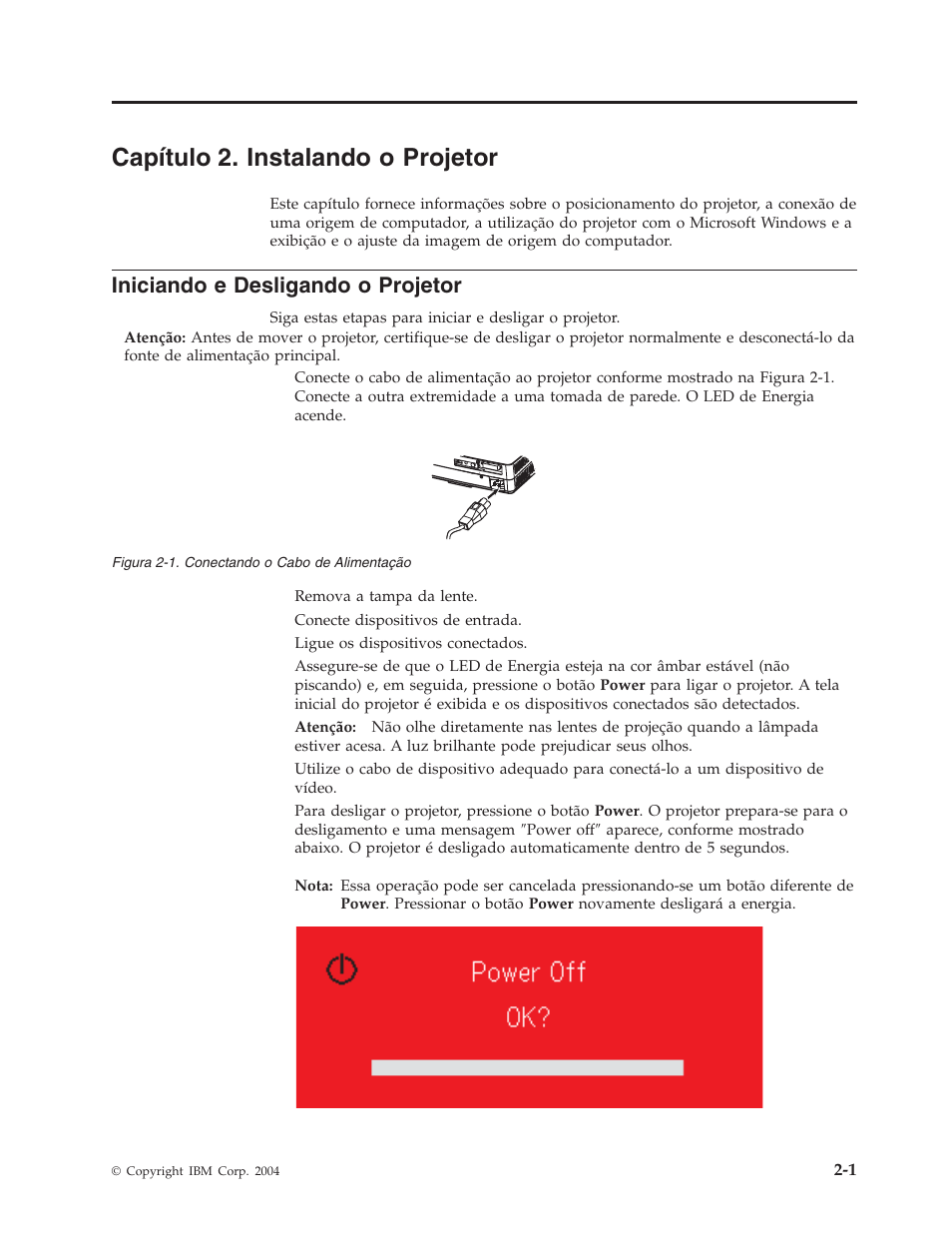 Capítulo 2. instalando o projetor, Iniciando e desligando o projetor, Capítulo | Instalando, Projetor, Iniciando, Desligando | IBM M400 User Manual | Page 21 / 84