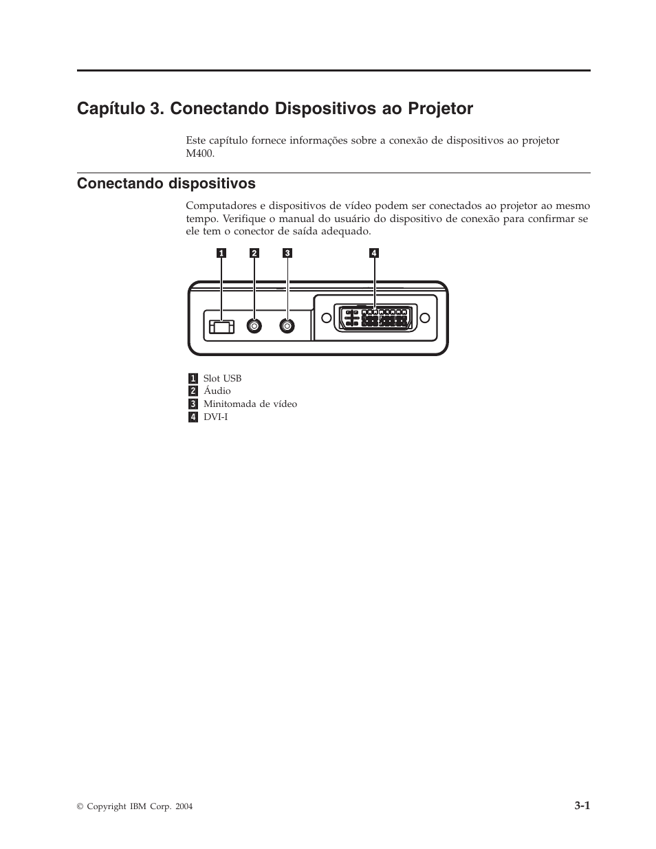 Capítulo 3. conectando dispositivos ao projetor, Conectando dispositivos, Capítulo | Conectando, Dispositivos, Projetor | IBM M400 User Manual | Page 27 / 84