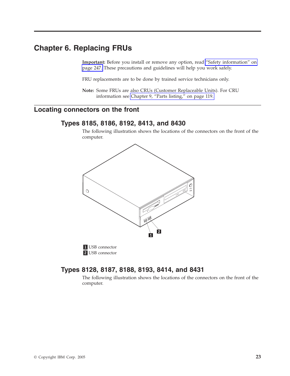 Chapter 6. replacing frus, Locating connectors on the front, Types 8185, 8186, 8192, 8413, and 8430 | Types 8128, 8187, 8188, 8193, 8414, and 8431, Chapter, Replacing, Frus, Locating, Connectors, Front | IBM THINKCENTER 8189 User Manual | Page 29 / 290