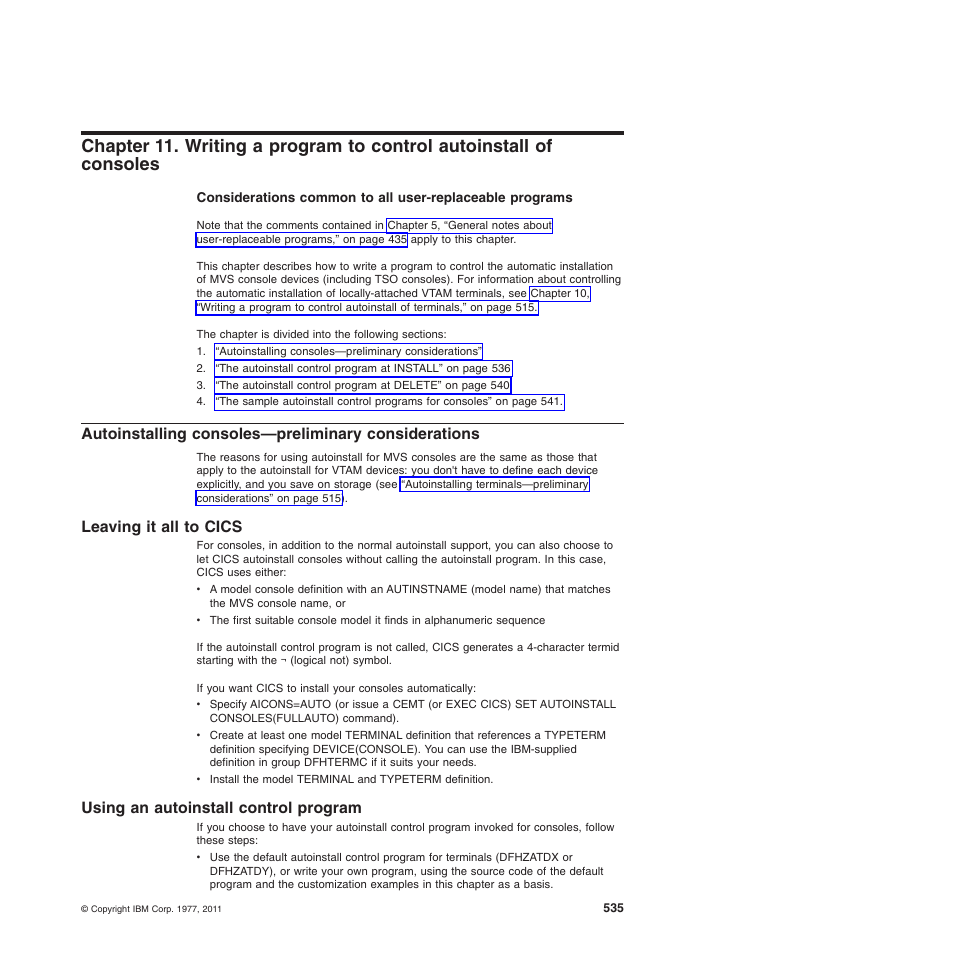 Autoinstalling consoles—preliminary considerations, Leaving it all to cics, Using an autoinstall control program | IBM SC34-6814-04 User Manual | Page 557 / 953