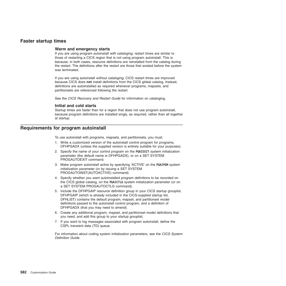 Faster startup times, Warm and emergency starts, Initial and cold starts | Requirements for program autoinstall | IBM SC34-6814-04 User Manual | Page 604 / 953