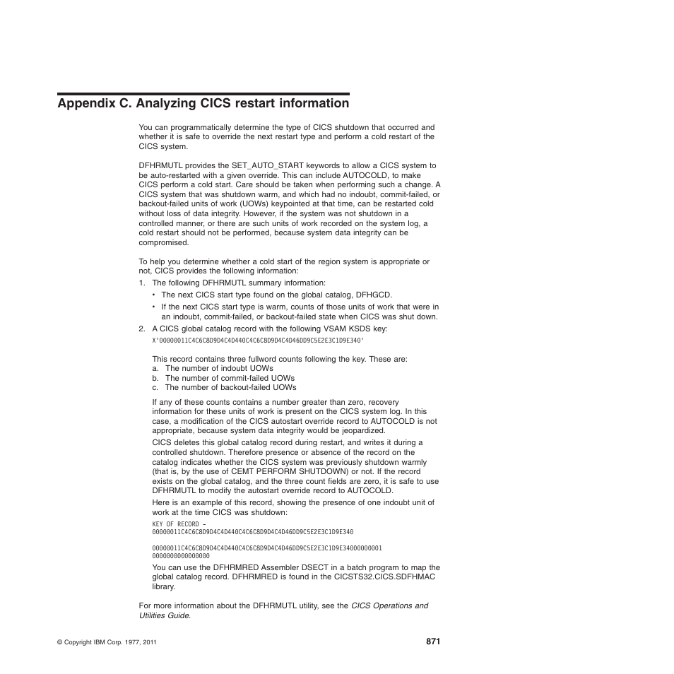 Appendix c. analyzing cics restart information | IBM SC34-6814-04 User Manual | Page 893 / 953